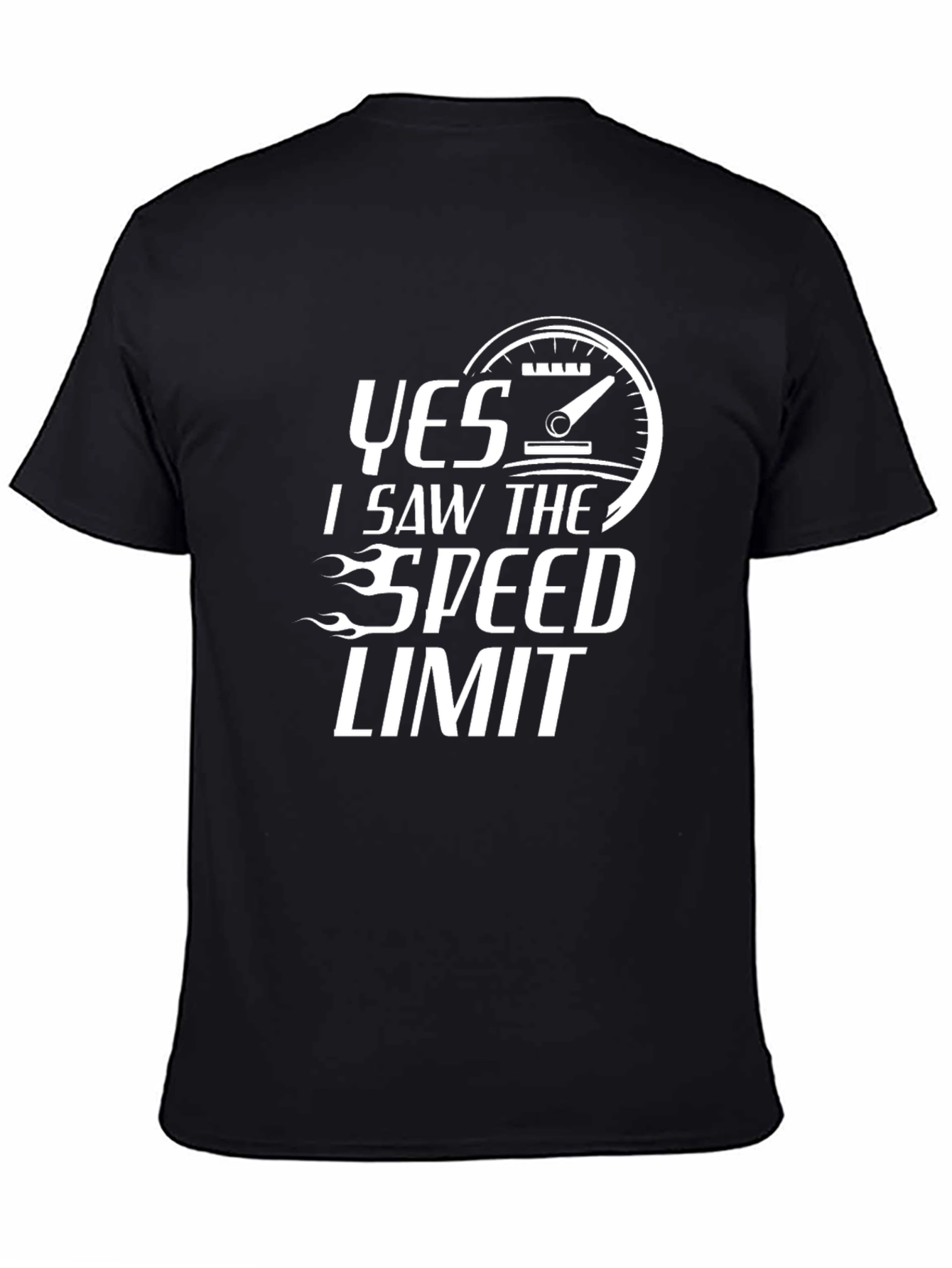 Funny Yes I Saw The Speed Limit Graphic Tee