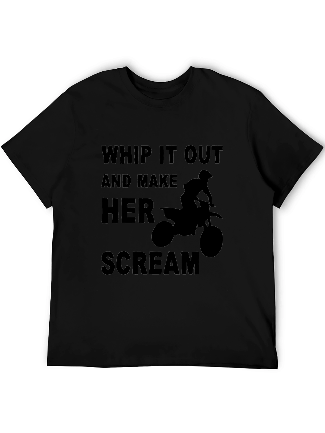 Whip It Out and Make Her Scream Black T-Shirt