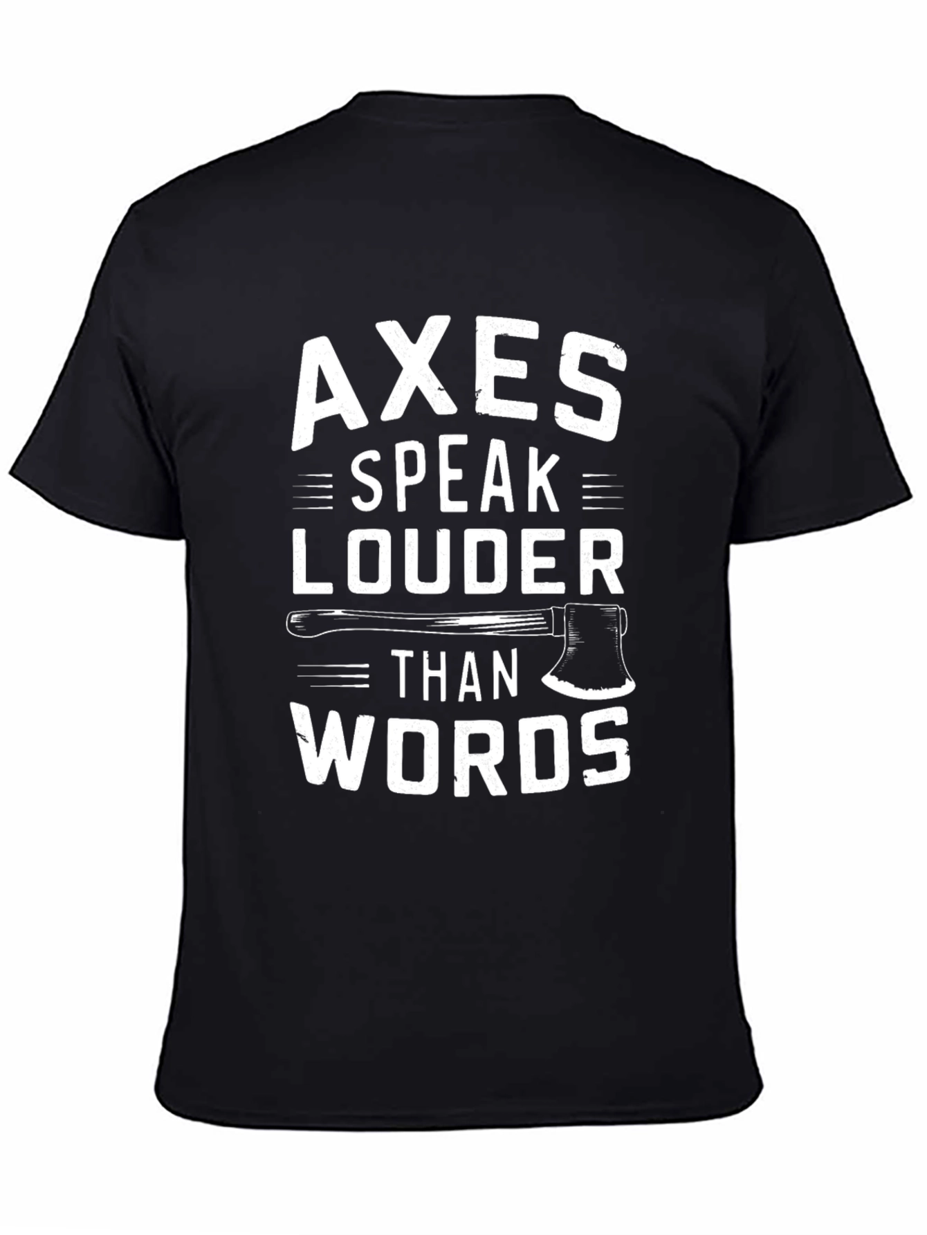 Axes Speak Louder Graphic T-Shirt