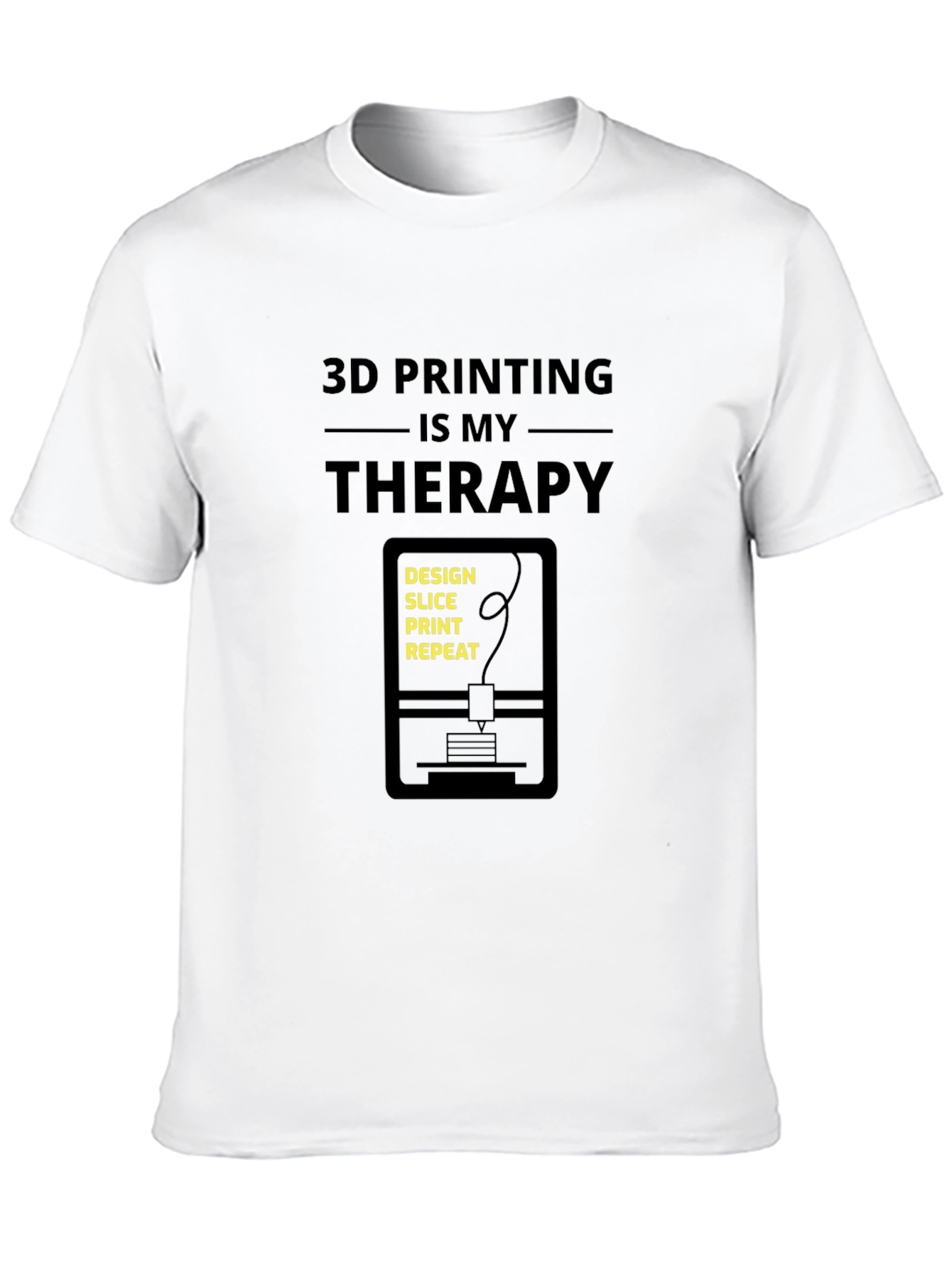 3D Printing Therapy T-Shirt - Design Slice Print Repeat