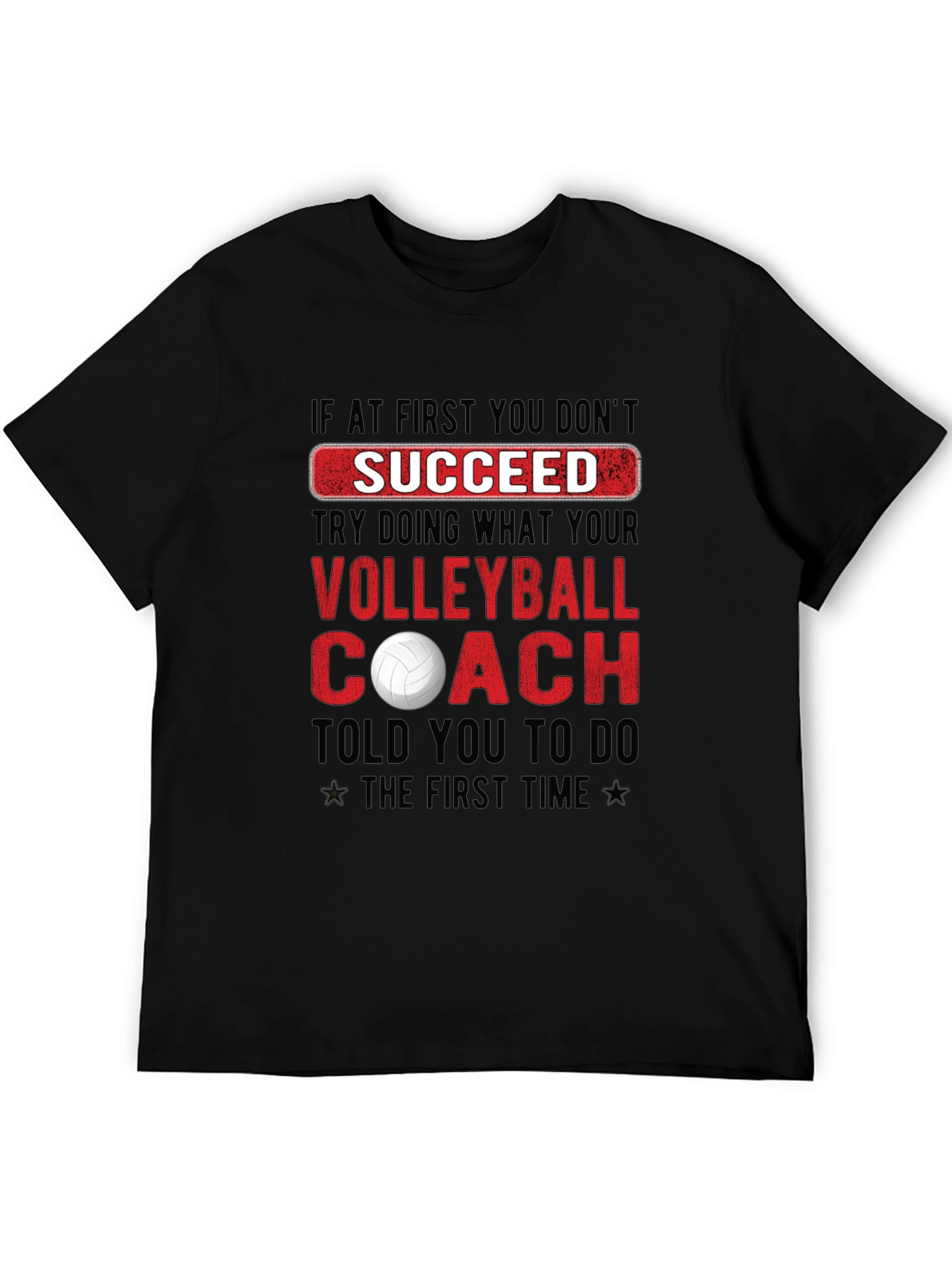 Volleyball Coach T-Shirt: If At First You Dont Succeed