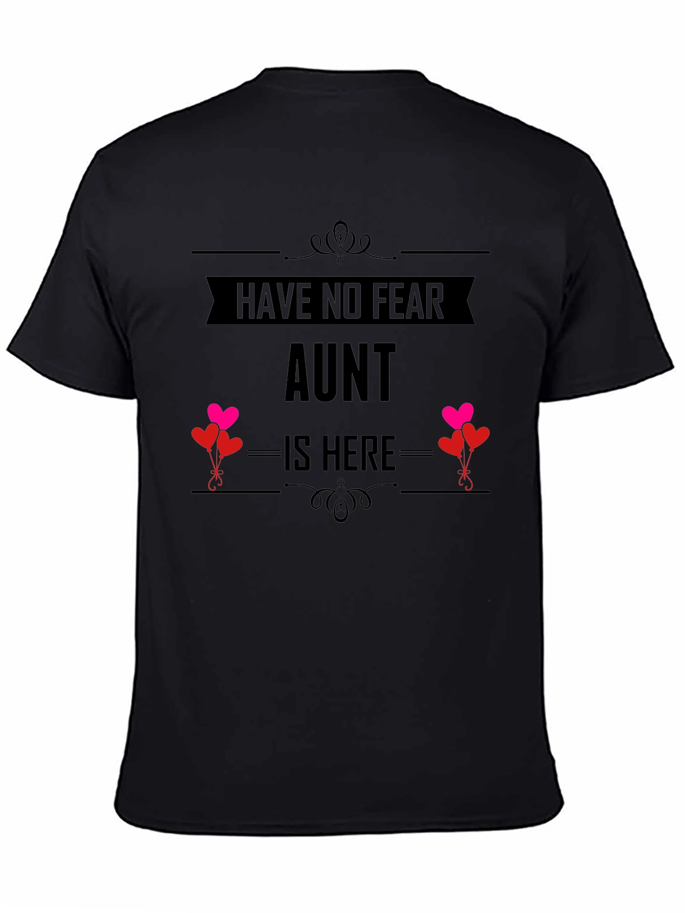 Have No Fear Aunt Is Here T-Shirt