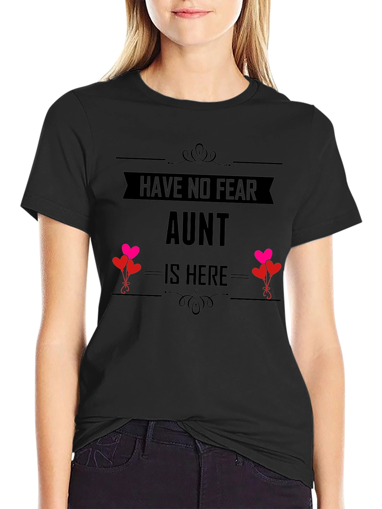 Have No Fear Aunt Is Here T-Shirt