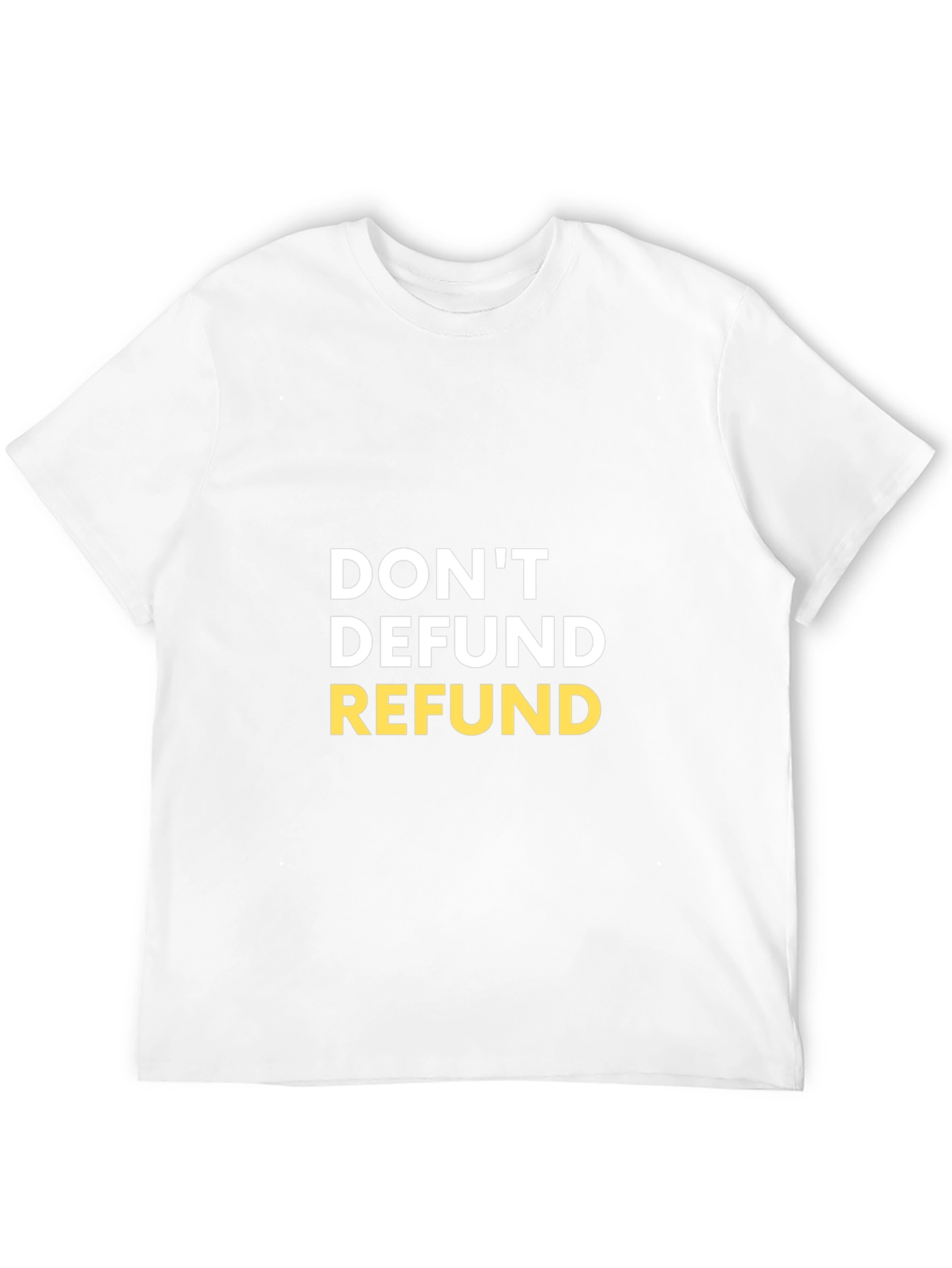 Dont Defund Refund Graphic Tee