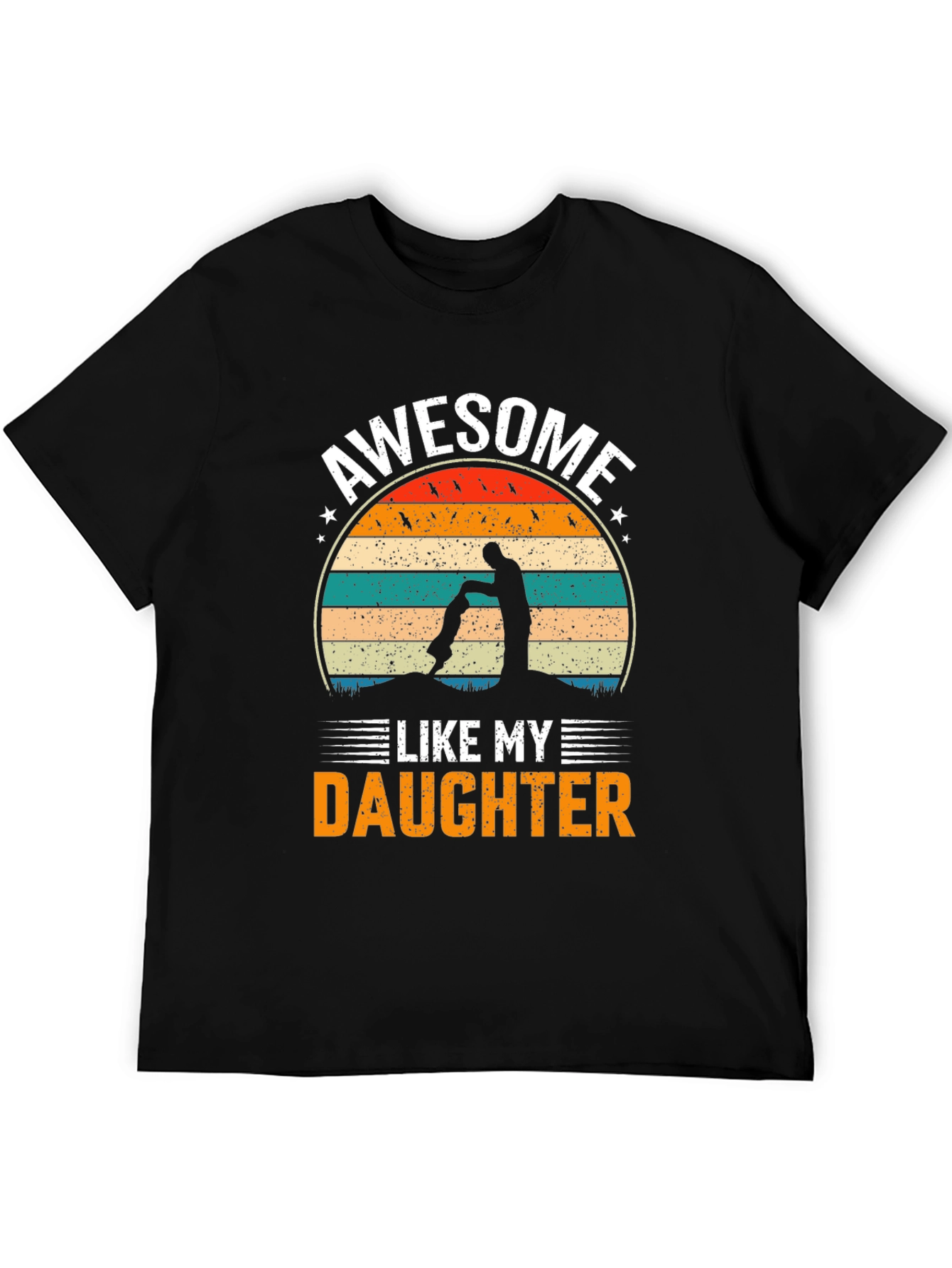 Awesome Like My Daughter Graphic T-Shirt