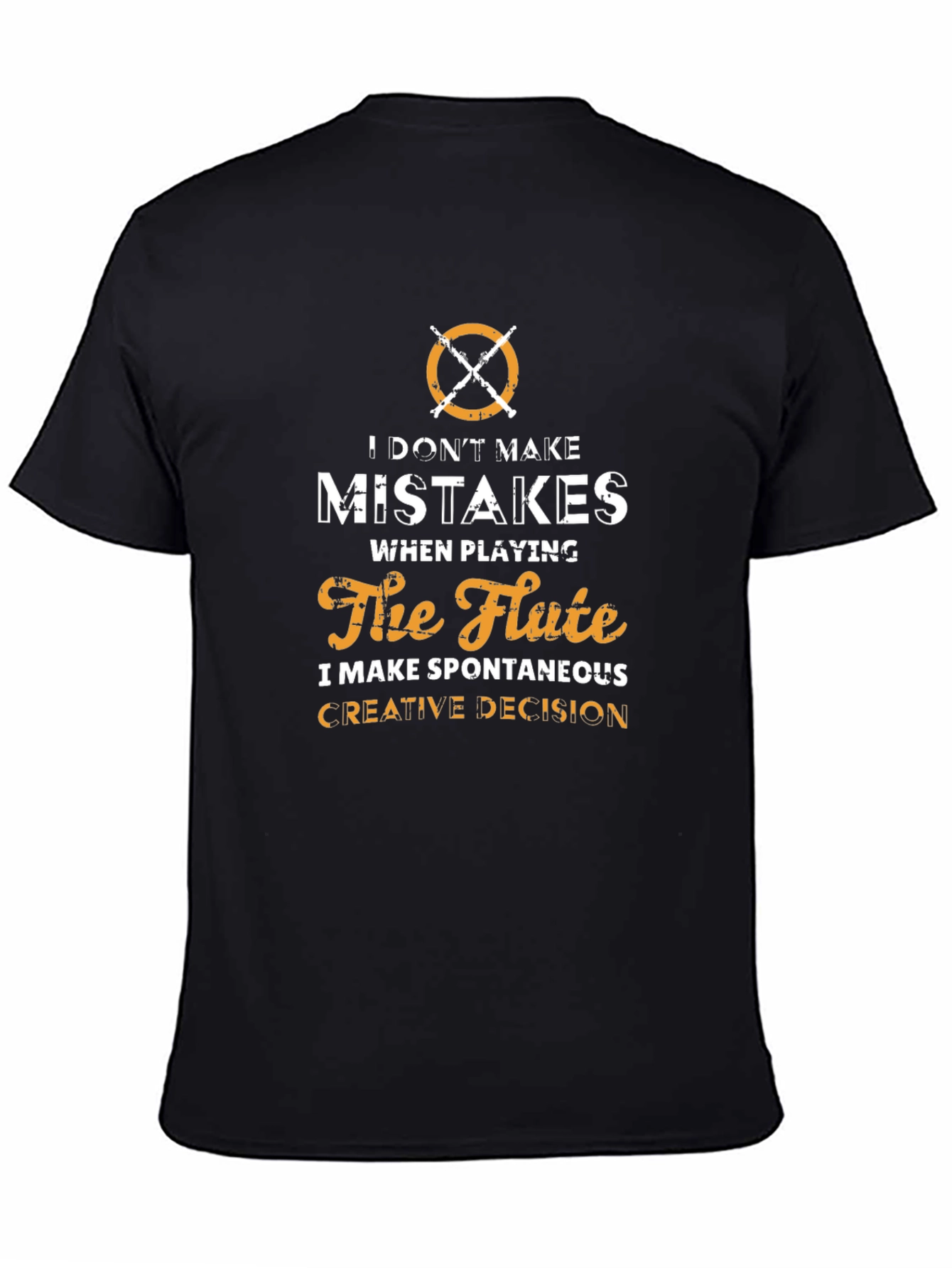 Flute Player T-Shirt: I Dont Make Mistakes