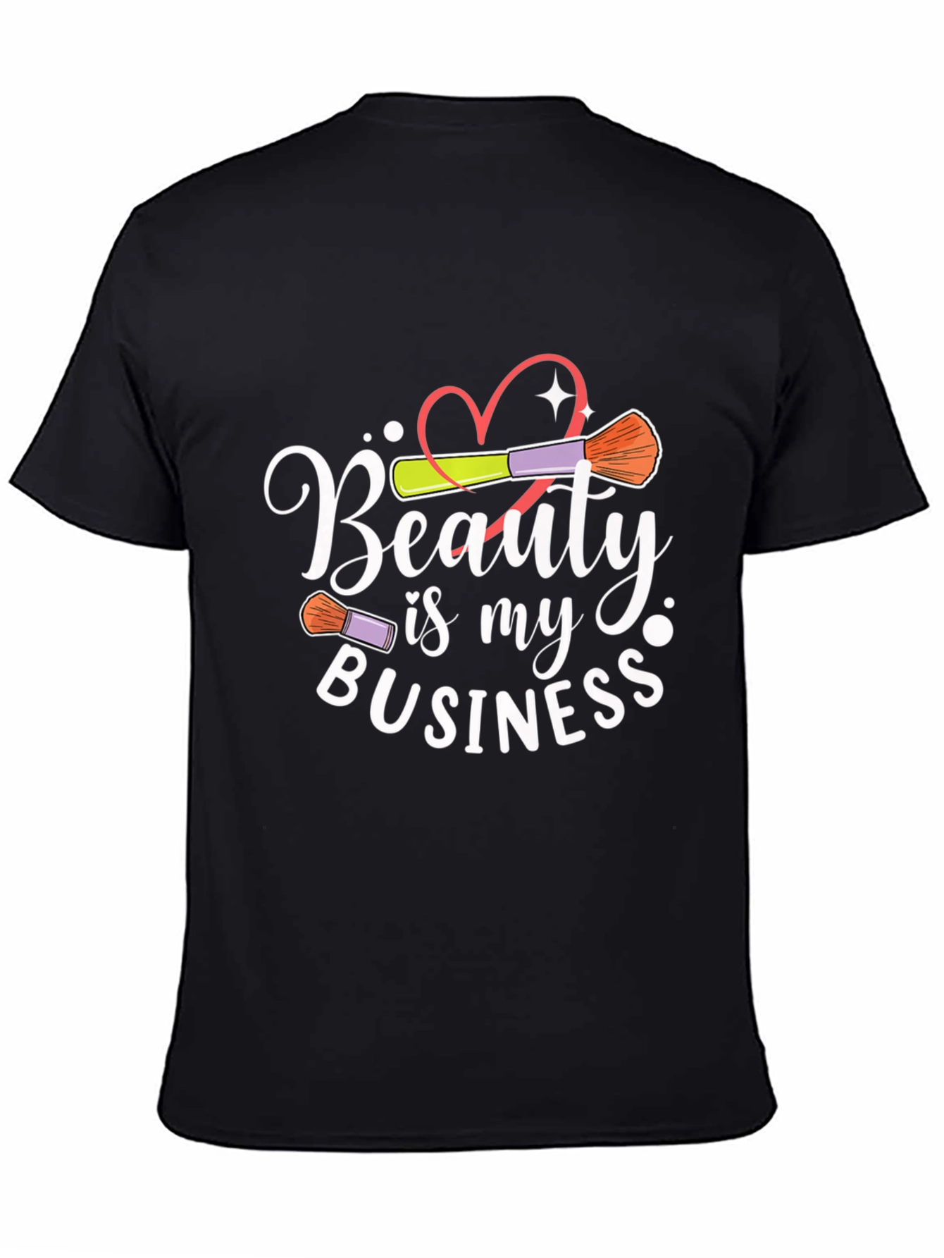 Beauty is My Business T-Shirt Makeup Artist Apparel