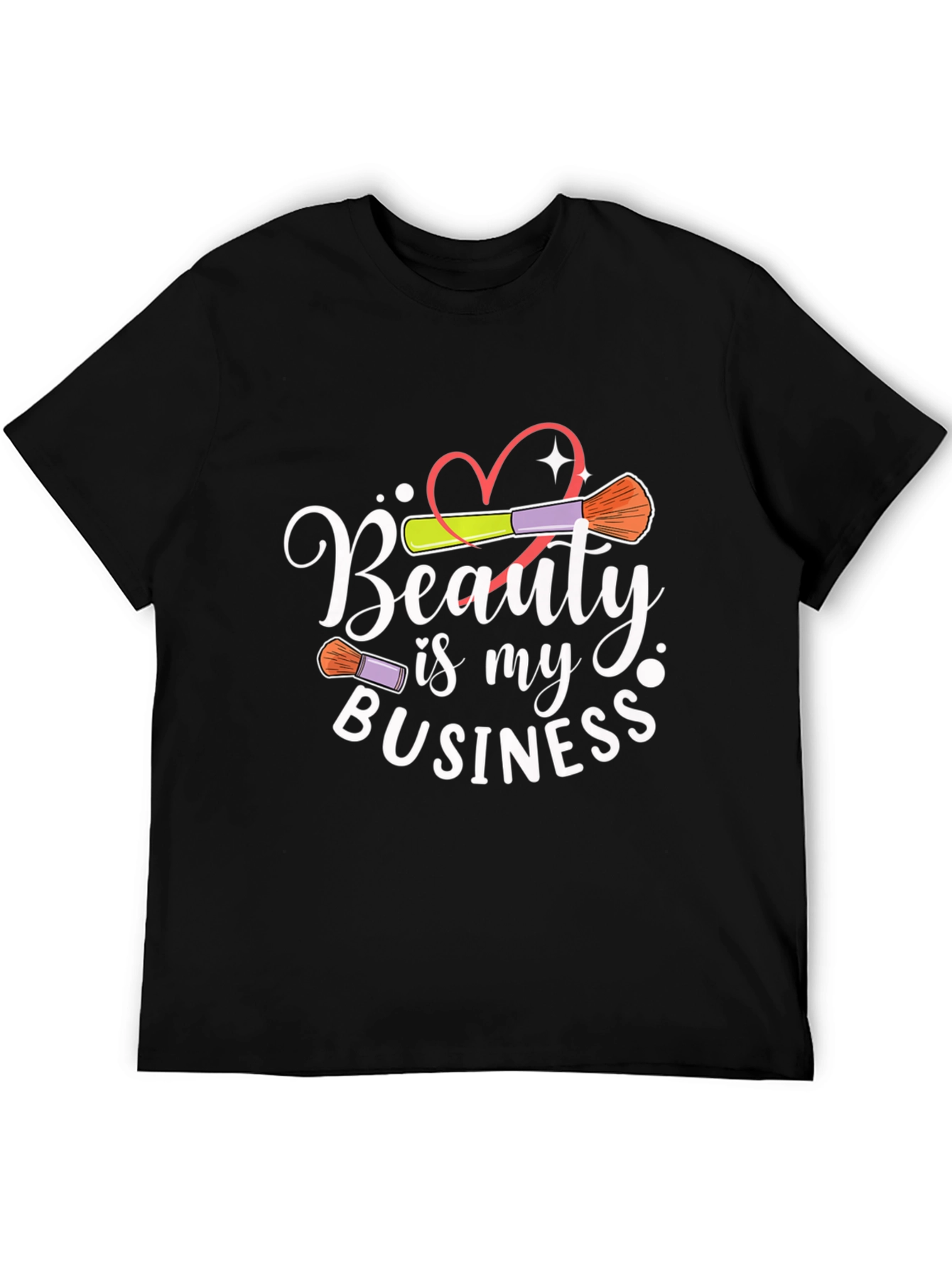 Beauty is My Business T-Shirt Makeup Artist Apparel