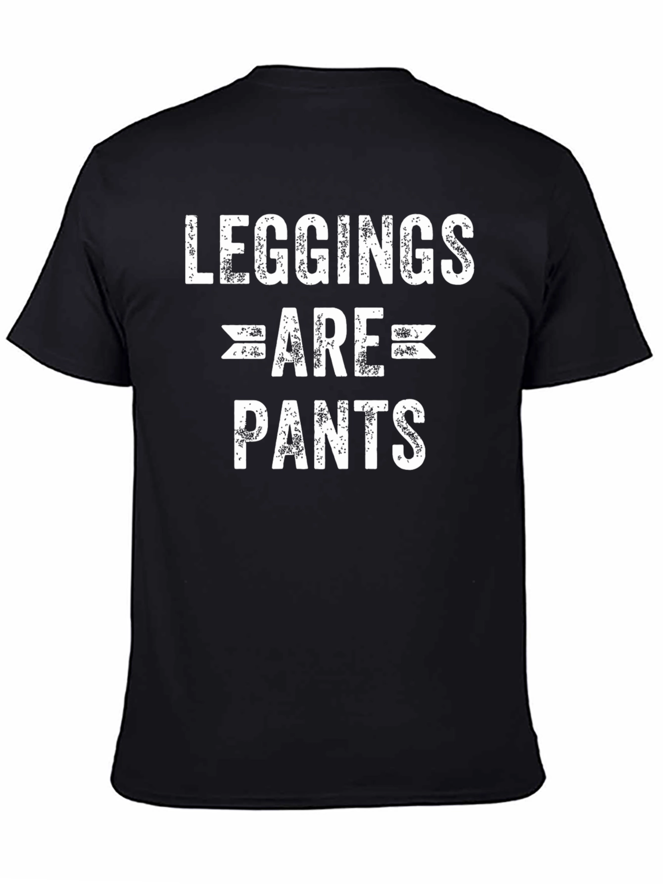 Leggings Are Pants Graphic T-Shirt - Funny Slogan Tee