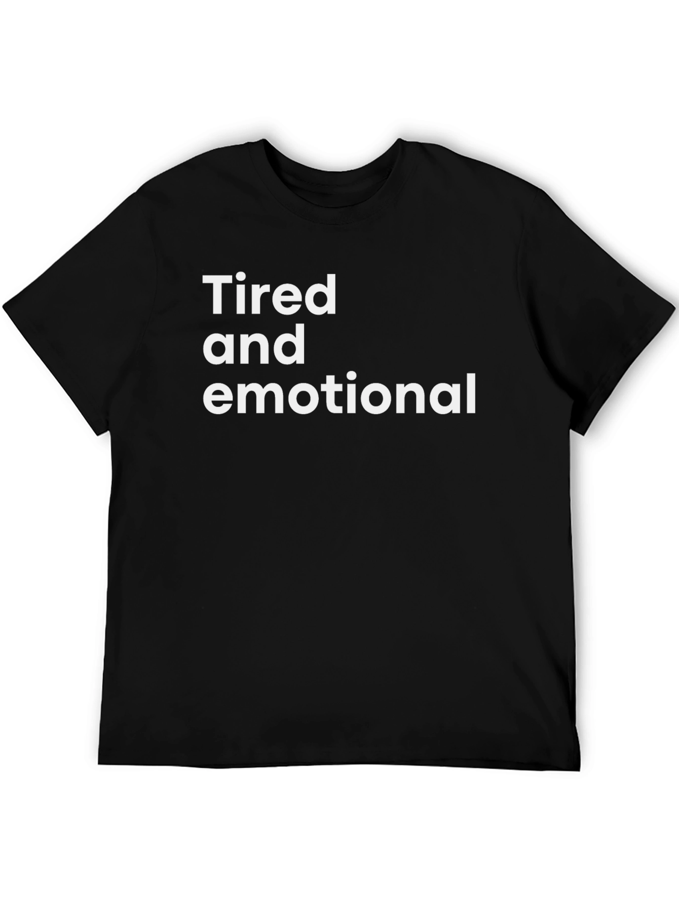 Tired and Emotional Graphic Tee