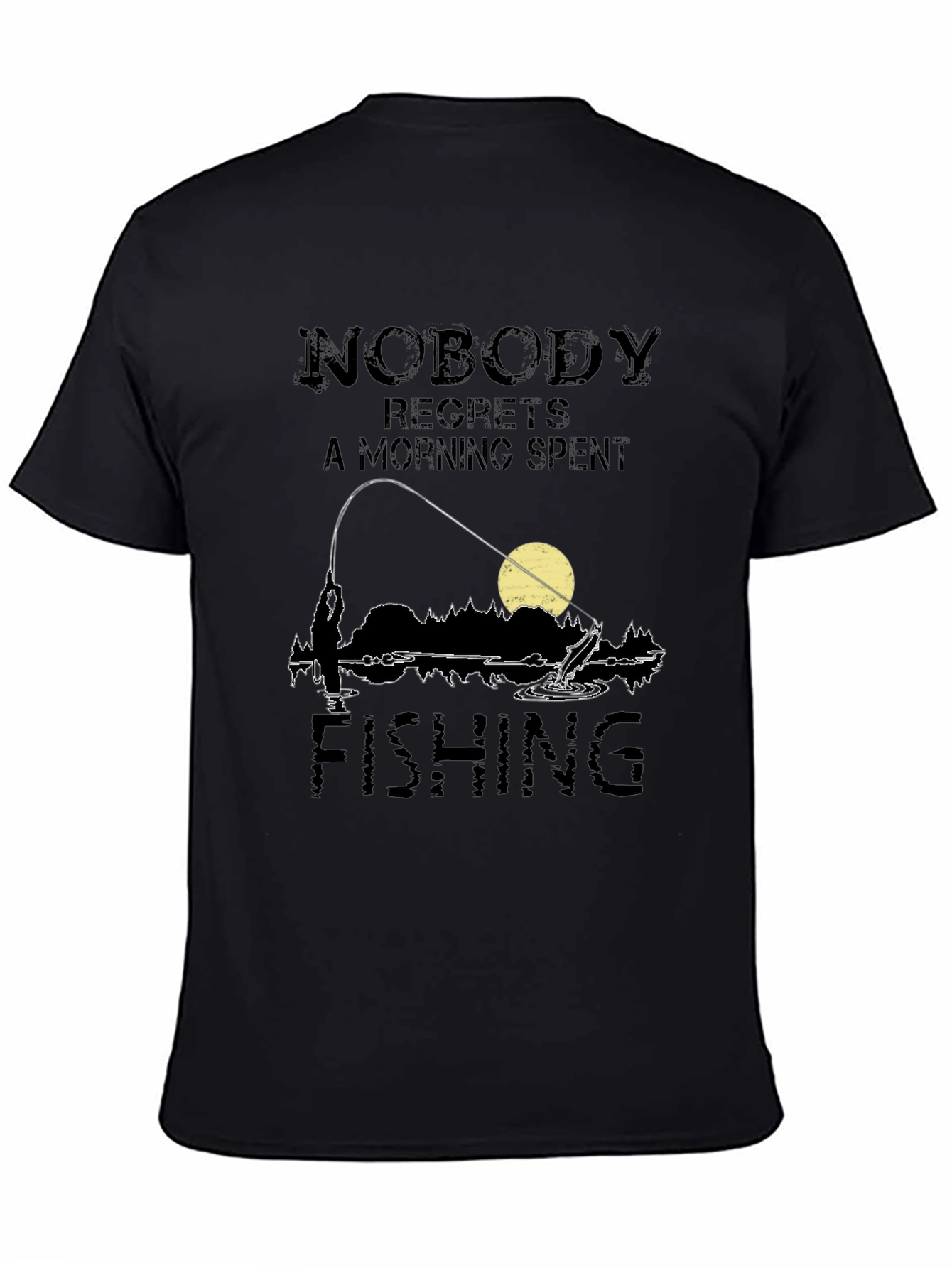 Fishing T-Shirt: Nobody Regrets a Morning Spent Fishing