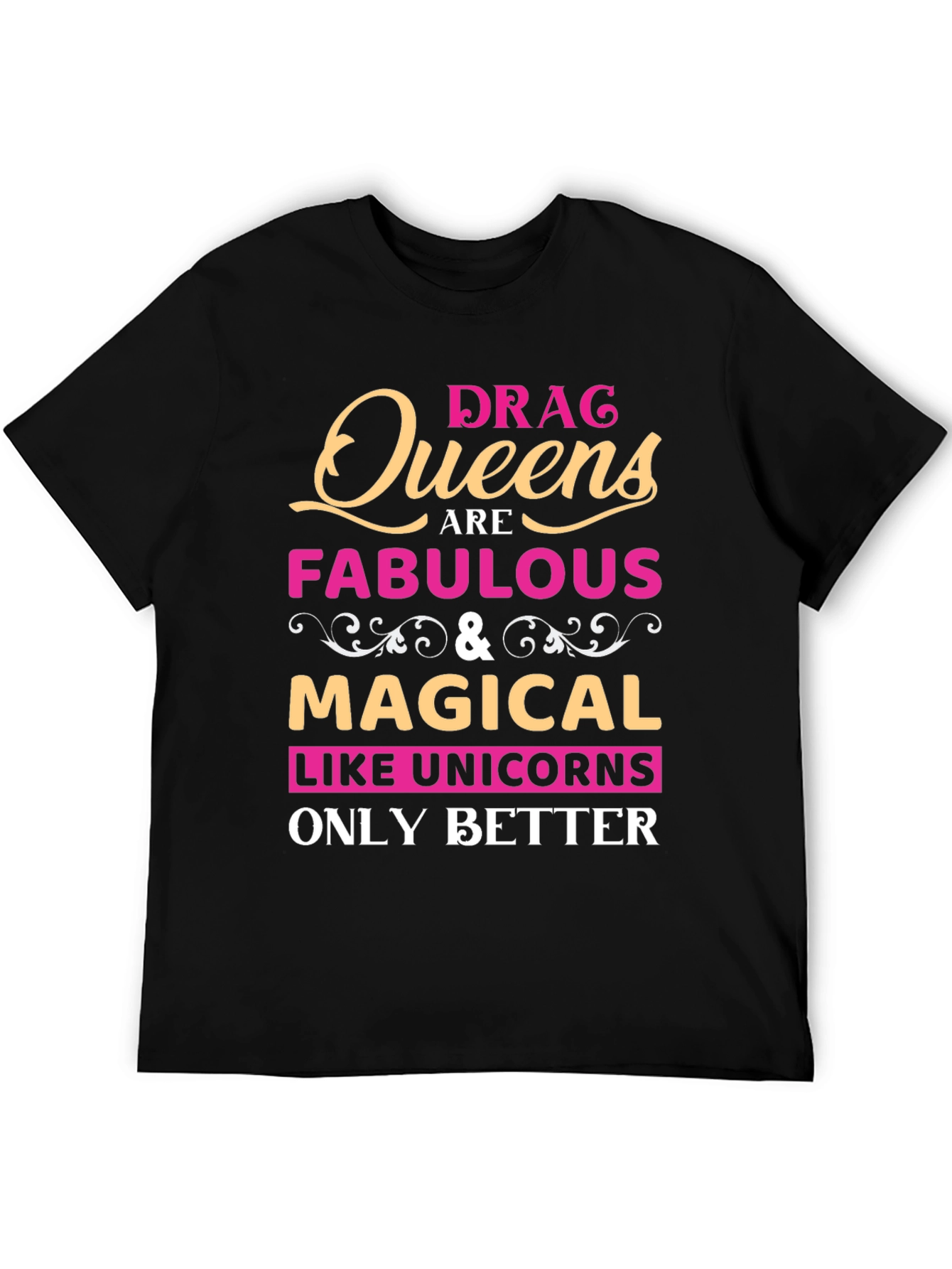 Drag Queens Are Fabulous T-Shirt