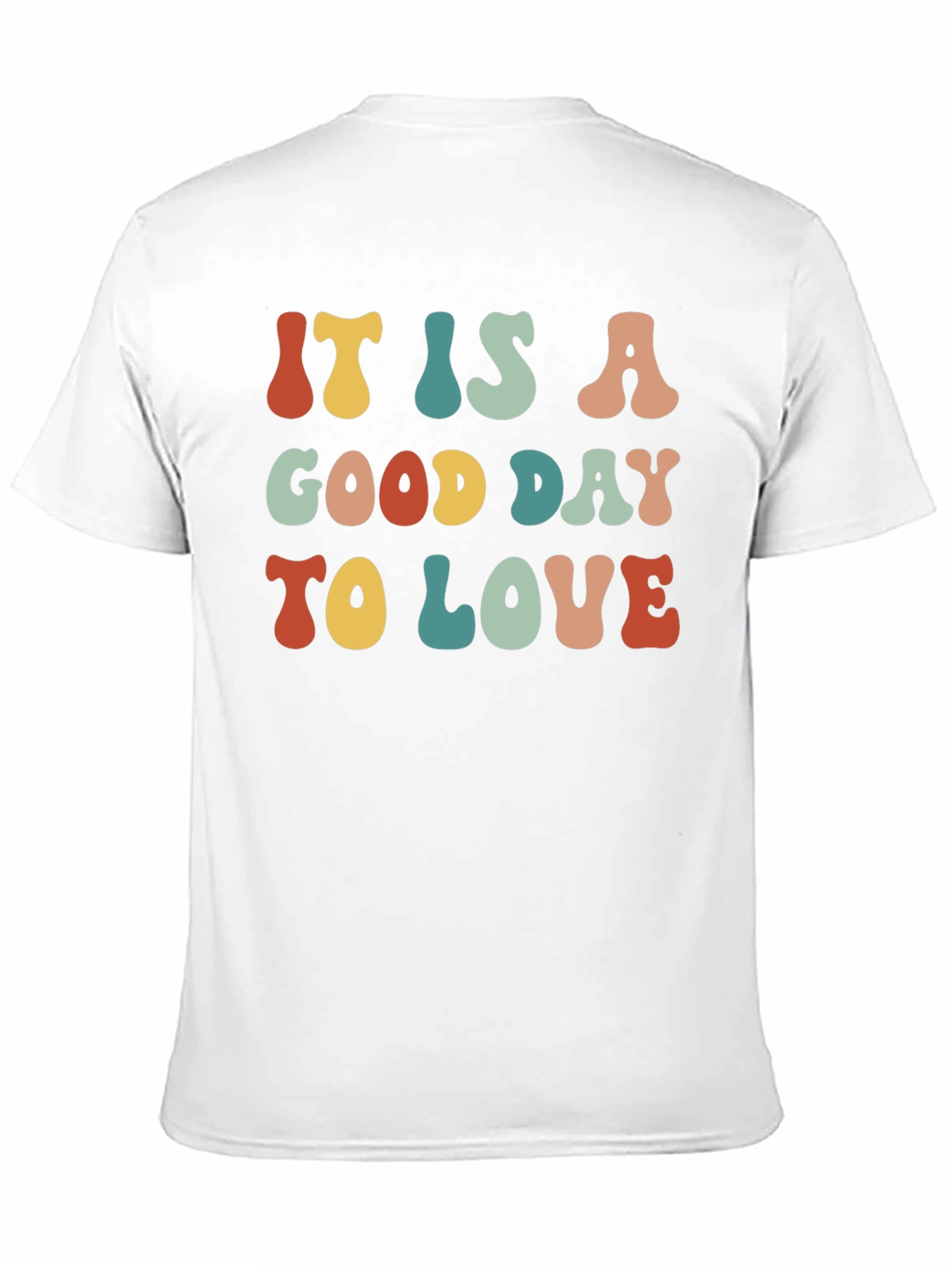 It is a Good Day To Love Graphic Tee
