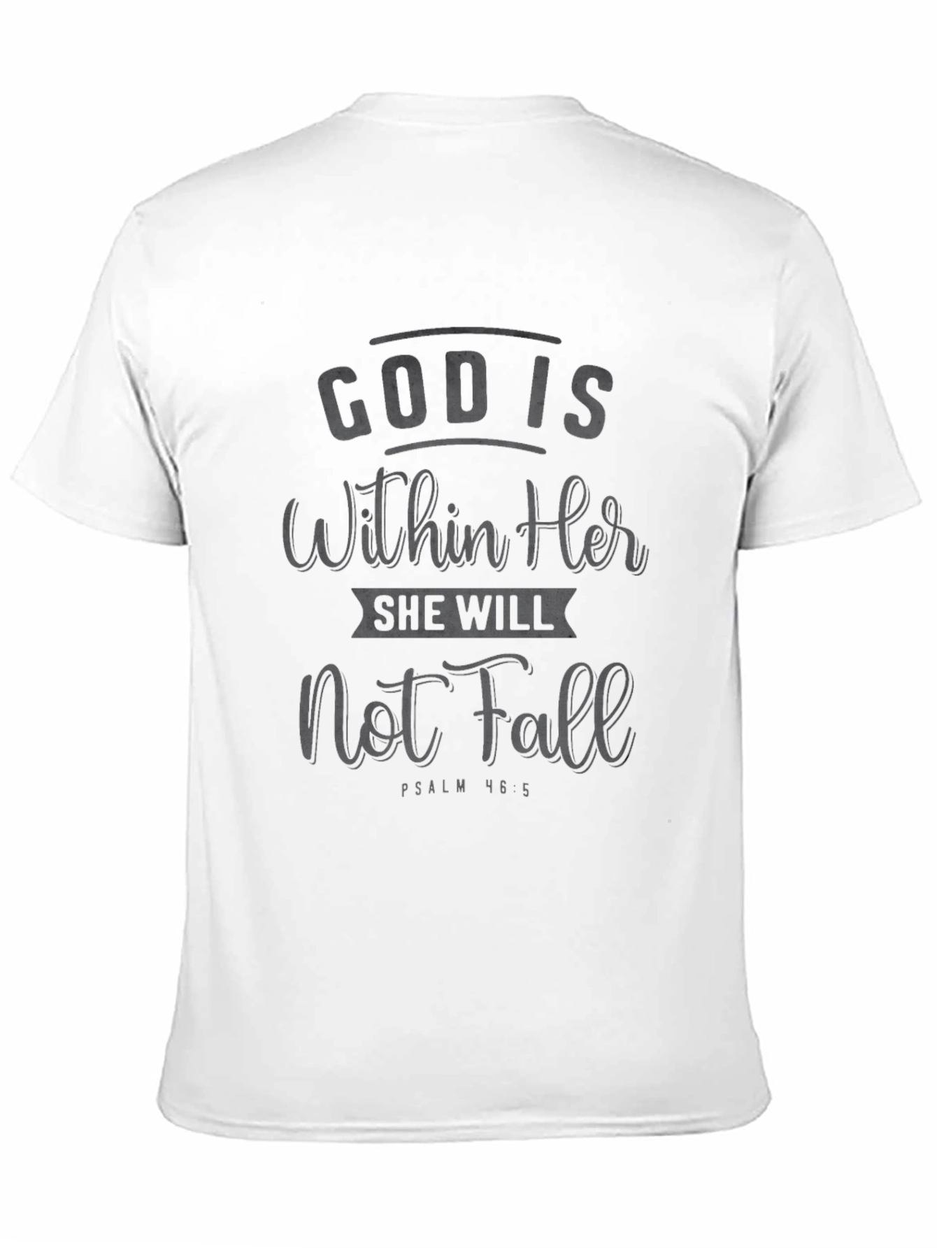 God Is Within Her T-Shirt - Psalm 46:5