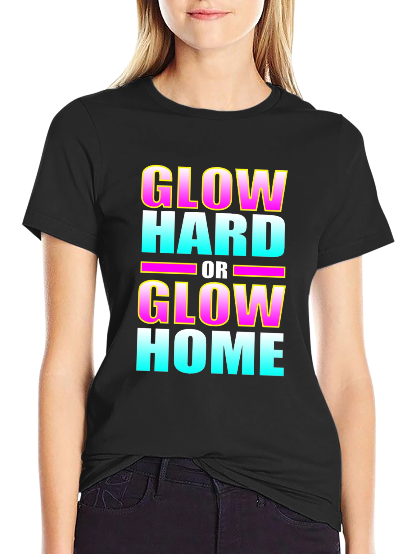 Glow Hard or Glow Home Graphic T-Shirt