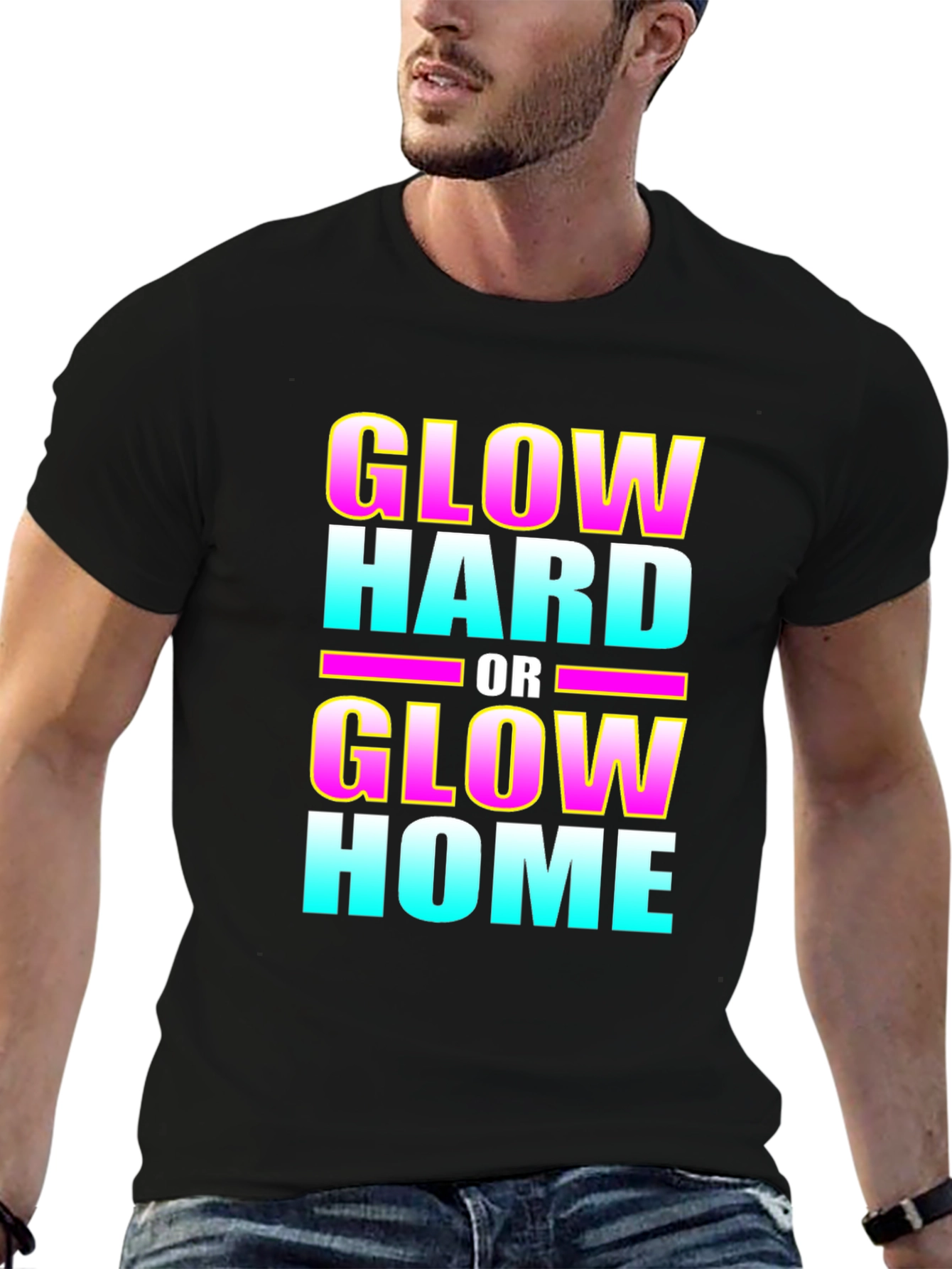 Glow Hard or Glow Home Graphic T-Shirt