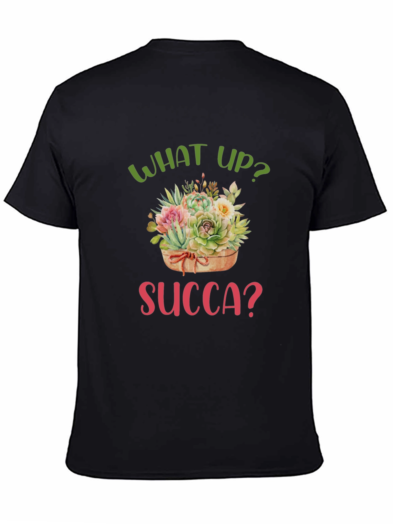 What Up Succa? Funny Succulent T-Shirt