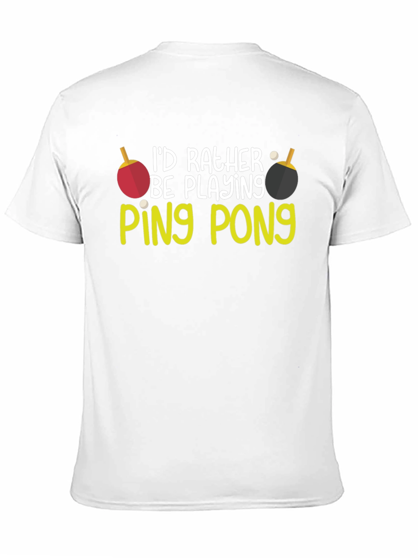 Id Rather Be Playing Ping Pong T-Shirt