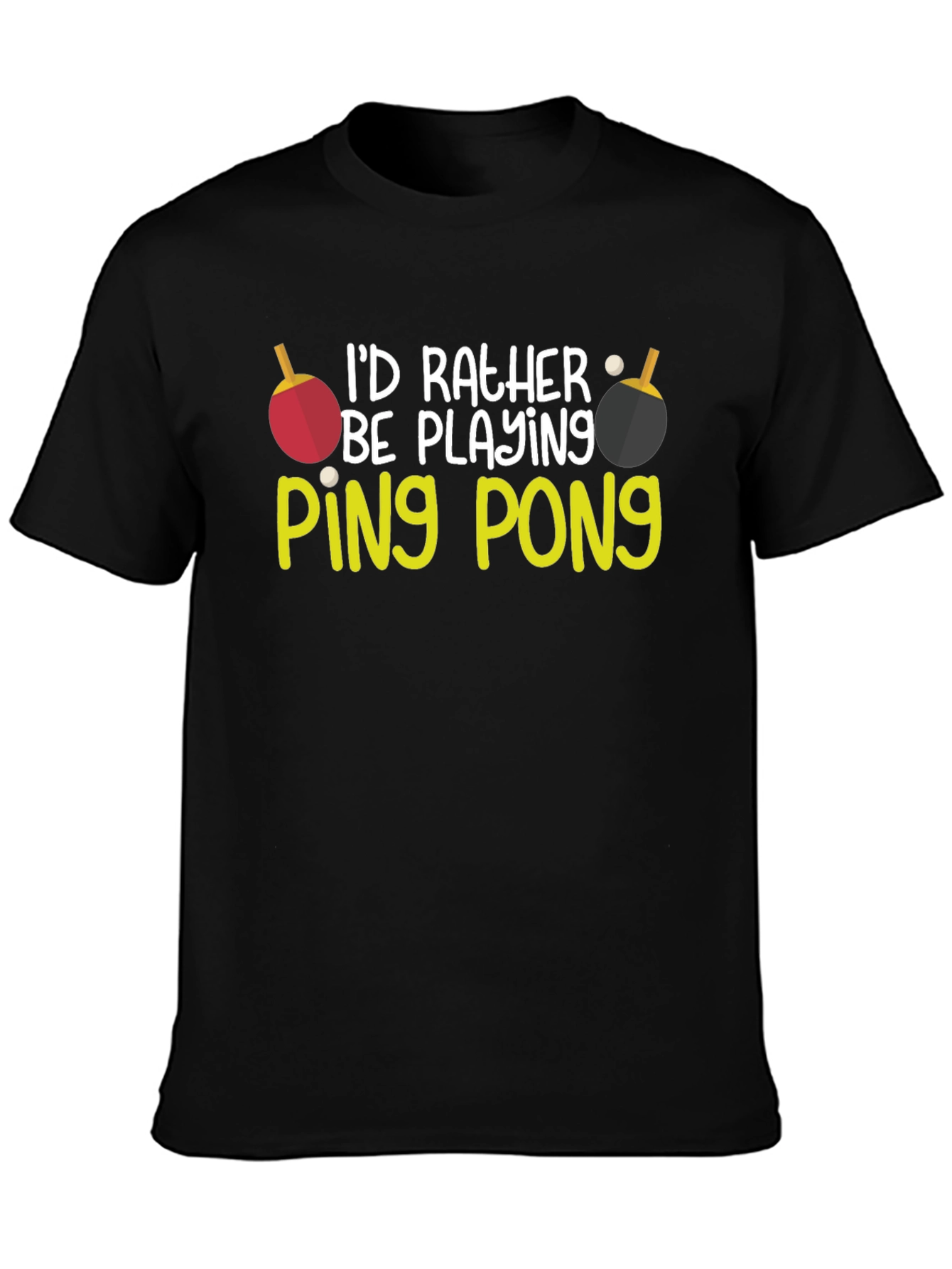 Id Rather Be Playing Ping Pong T-Shirt