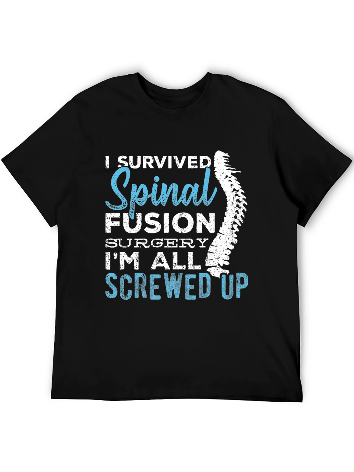 I Survived Spinal Fusion T-Shirt Funny Recovery Gift Tee