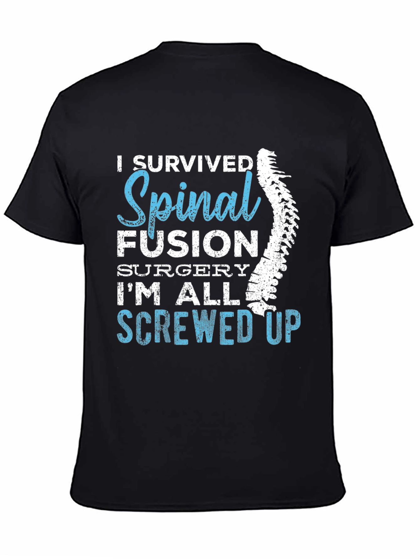 I Survived Spinal Fusion T-Shirt Funny Recovery Gift Tee