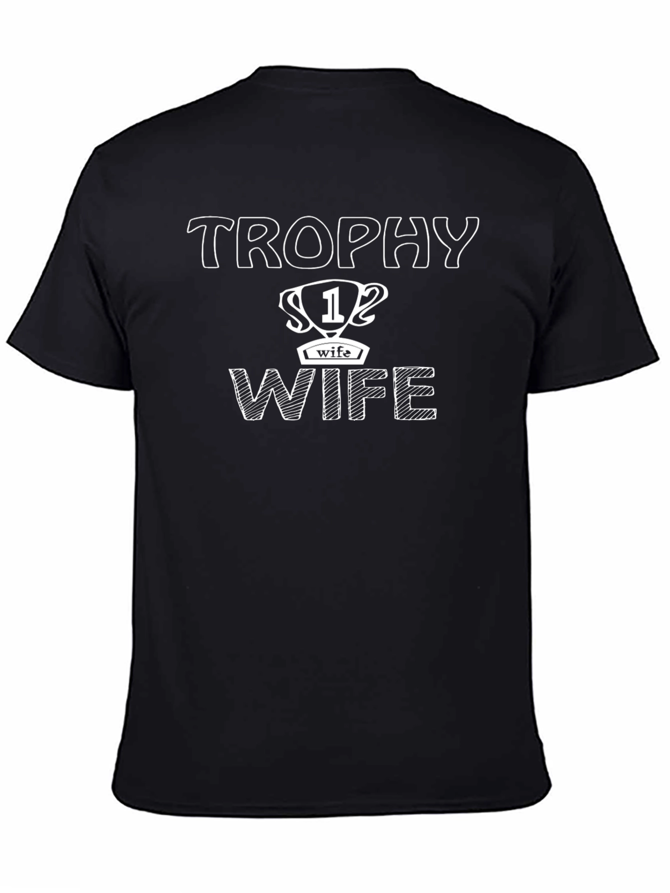 Trophy Wife Graphic Tee - Humorous Husband Gift