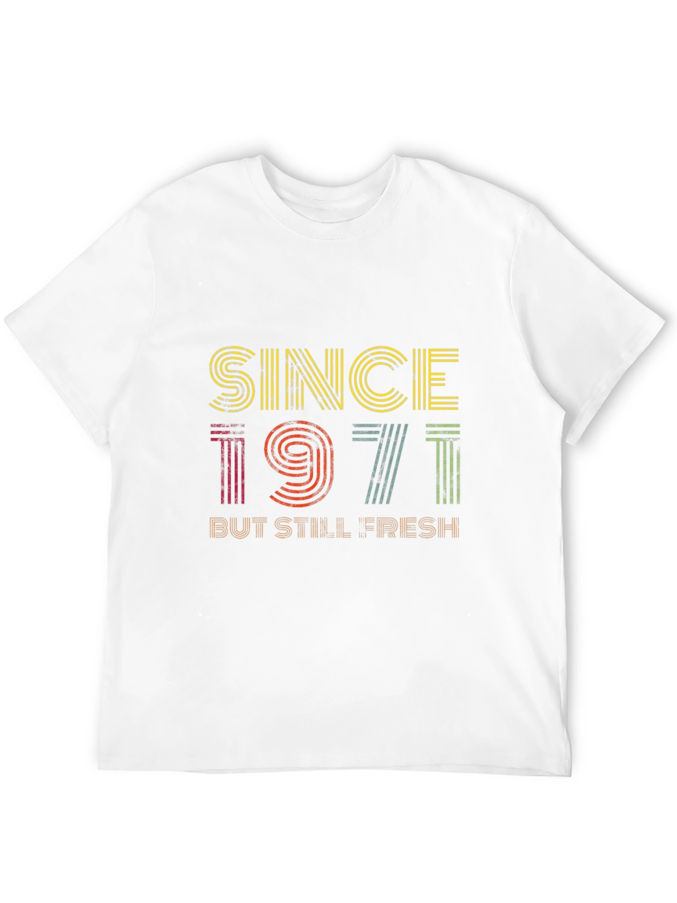 Since 1971 But Still Fresh Graphic Tee