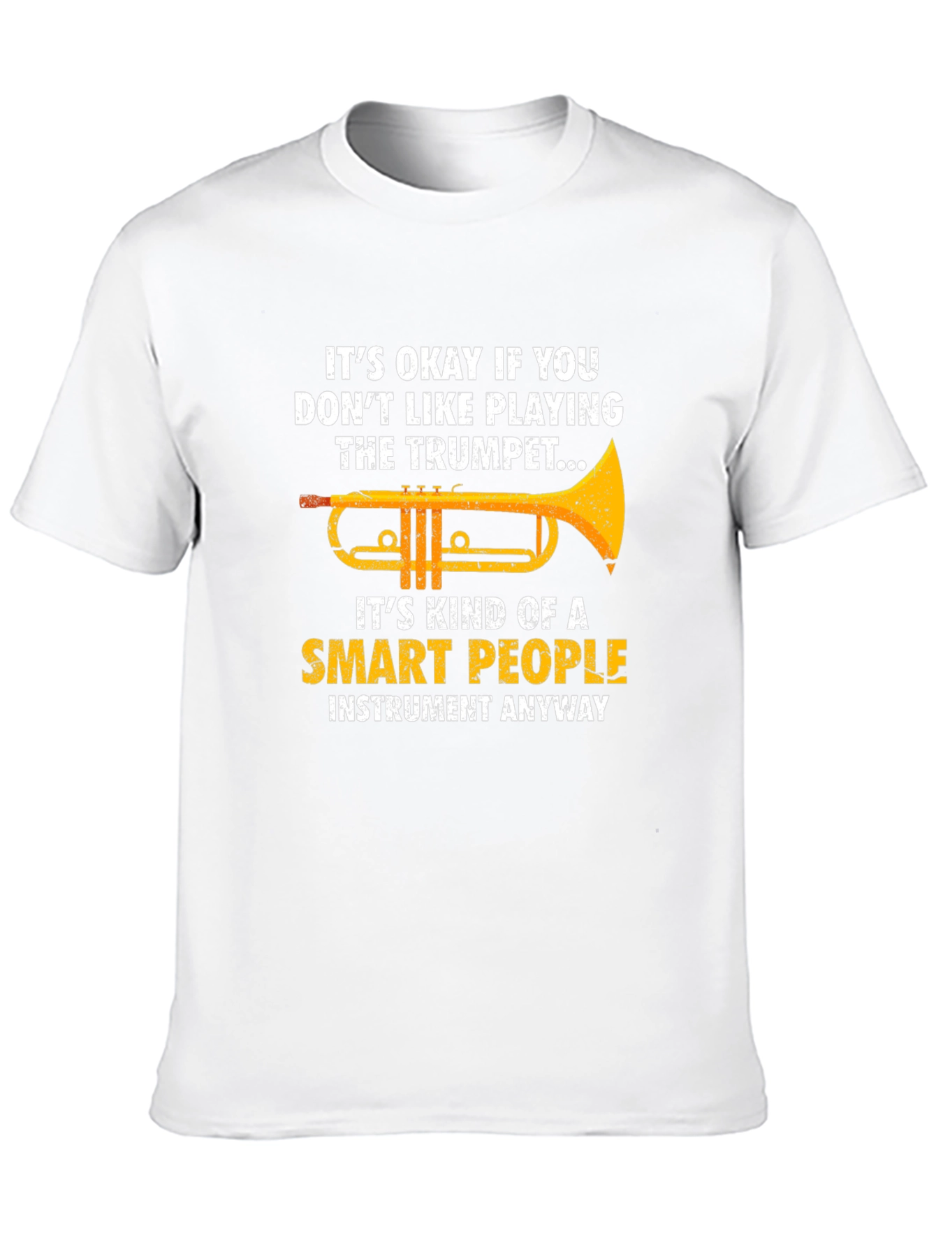 Funny Trumpet Player T-Shirt - Smart People Instrument