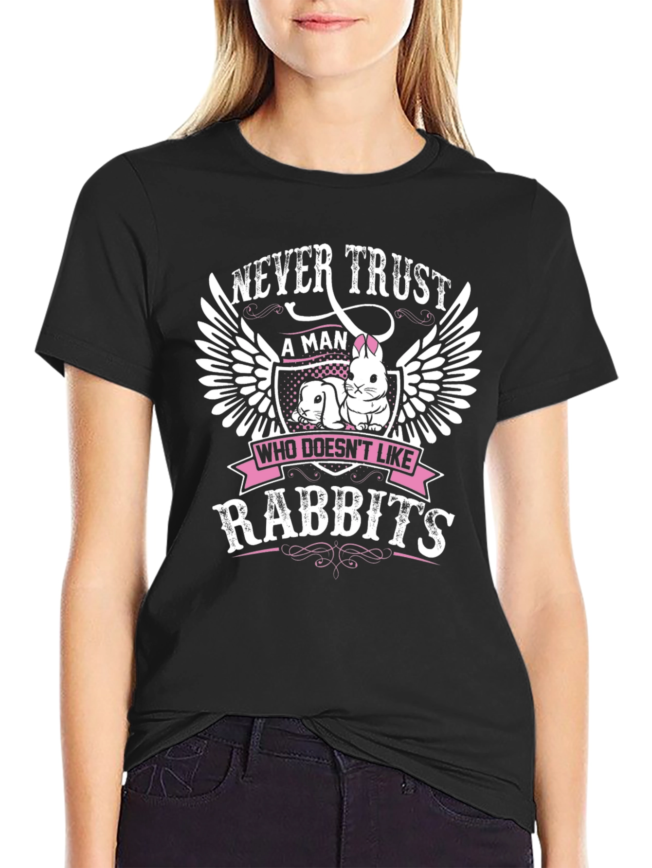 Never Trust a Man Who Doesnt Like Rabbits T-Shirt