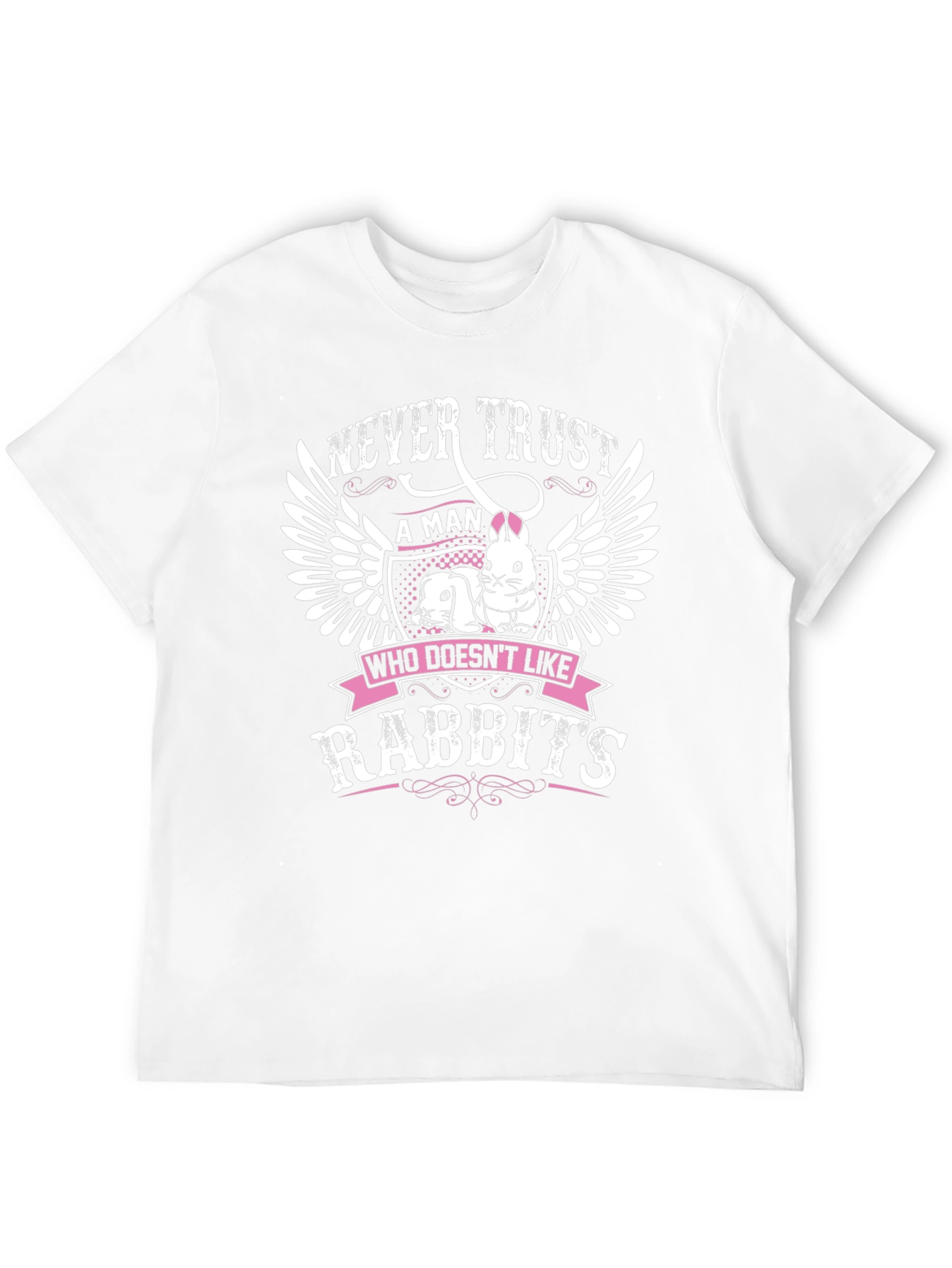 Never Trust a Man Who Doesnt Like Rabbits T-Shirt