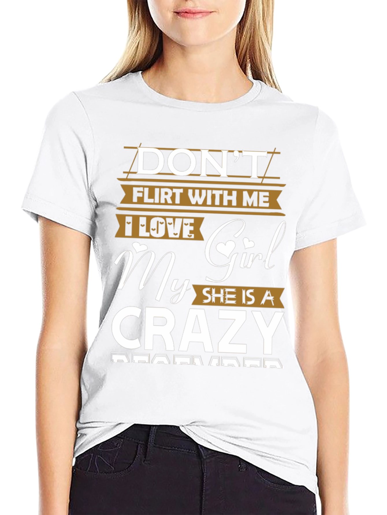 Dont Flirt With Me Crazy Girl Graphic T-Shirt