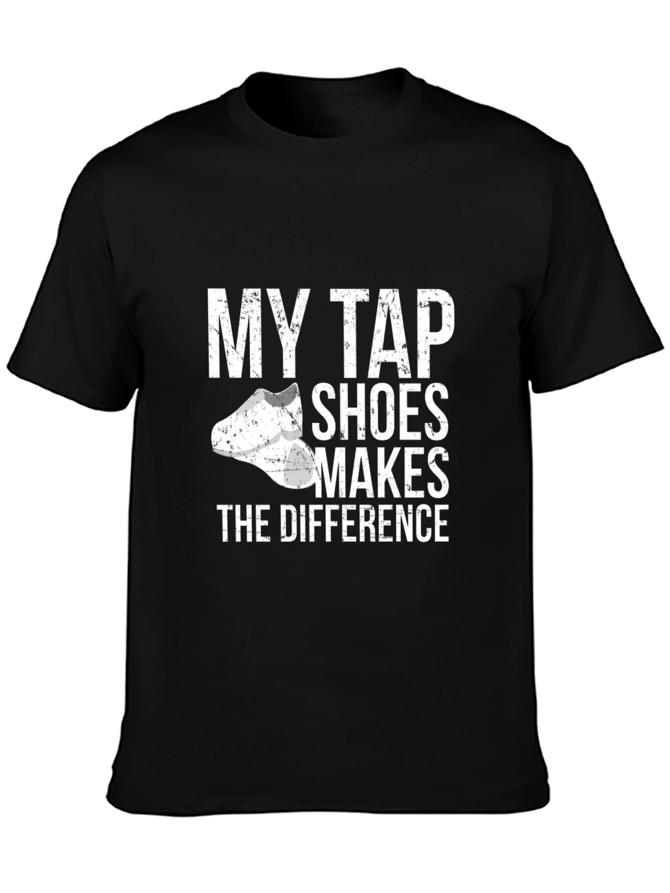 My Tap Shoes Makes The Difference Black T-Shirt