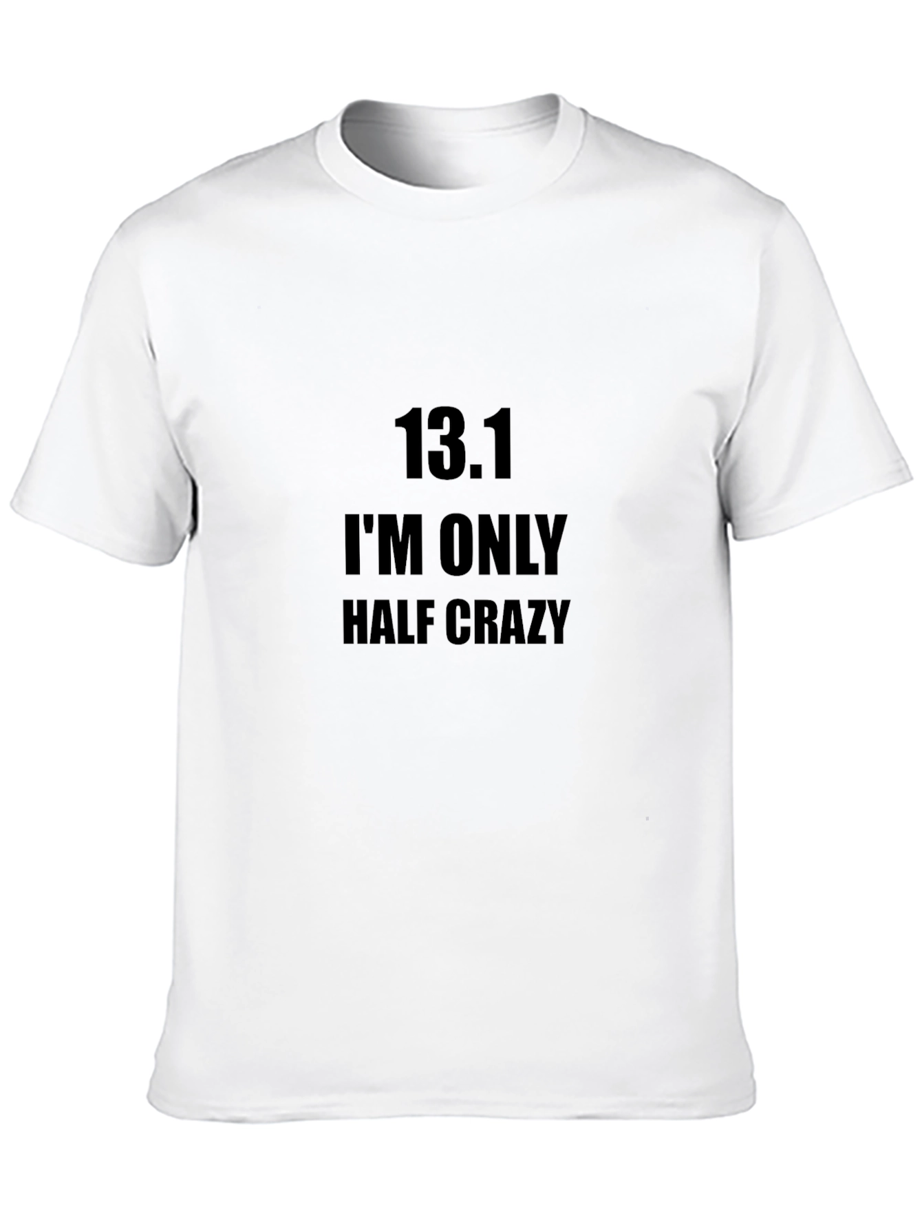 13.1 Half Crazy Marathon Running T-Shirt