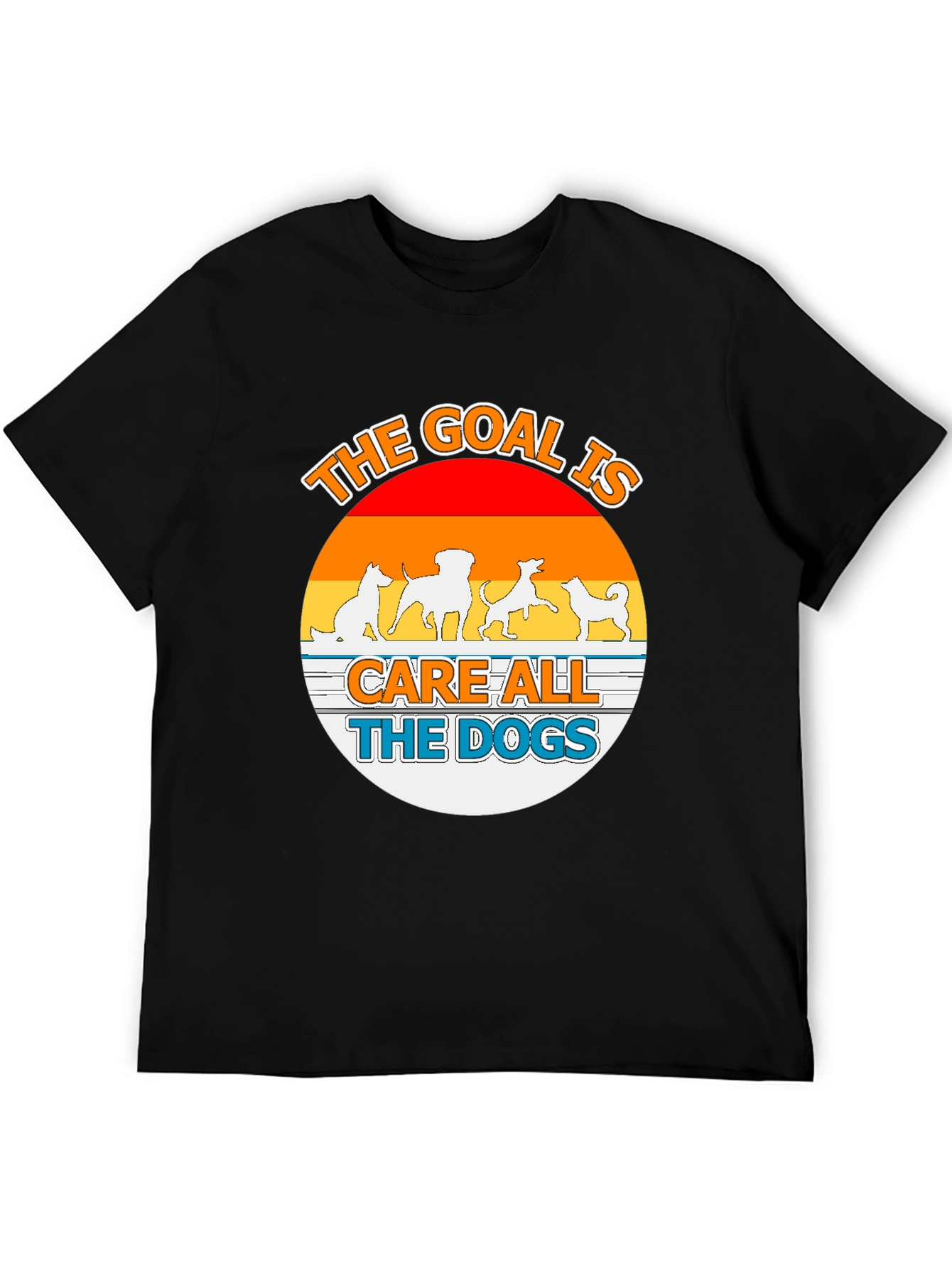 The Goal is Care All the Dogs Graphic Tee