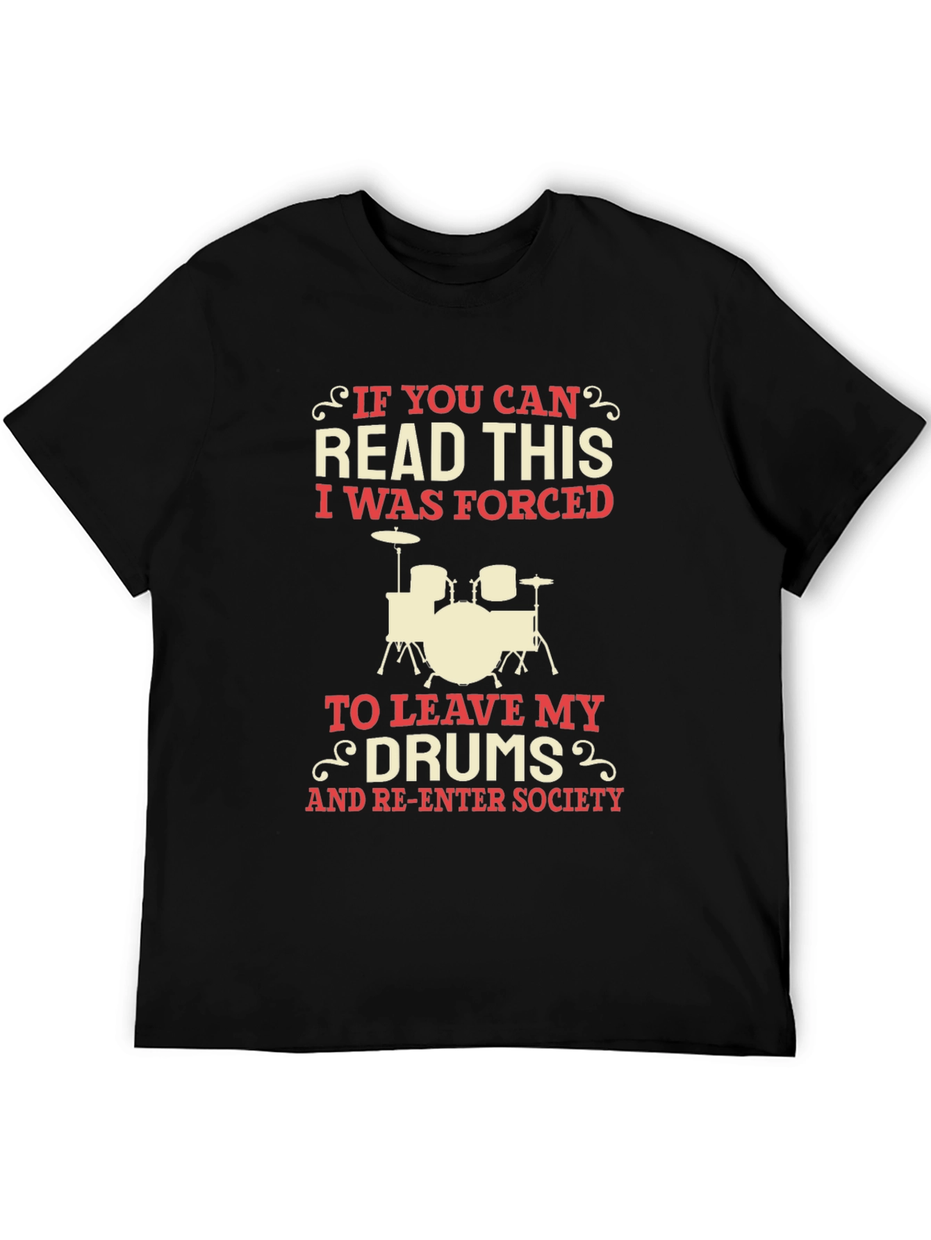 Drummer Forced to Leave Drums T-Shirt