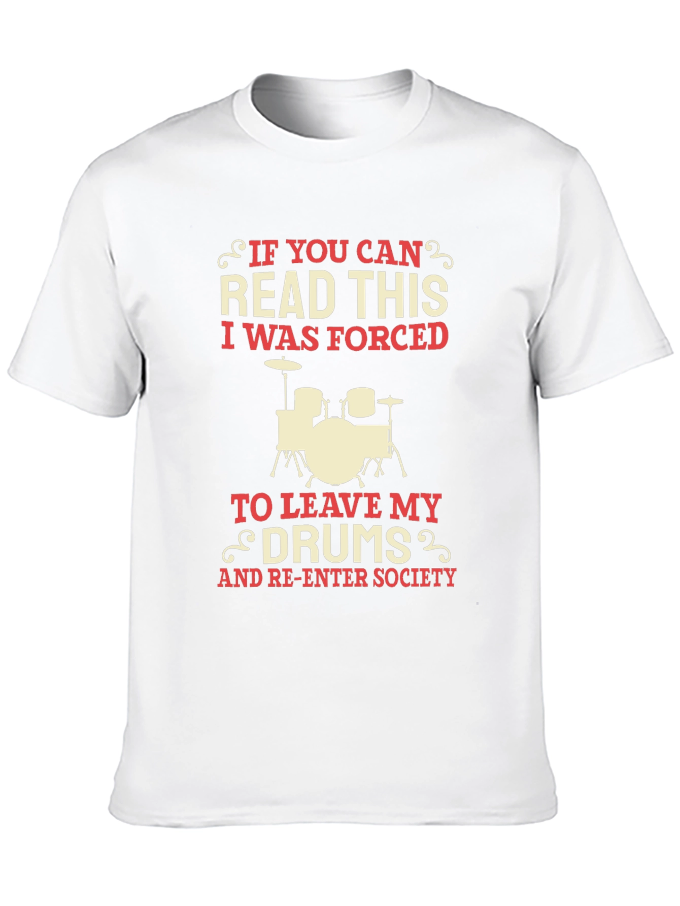 Drummer Forced to Leave Drums T-Shirt