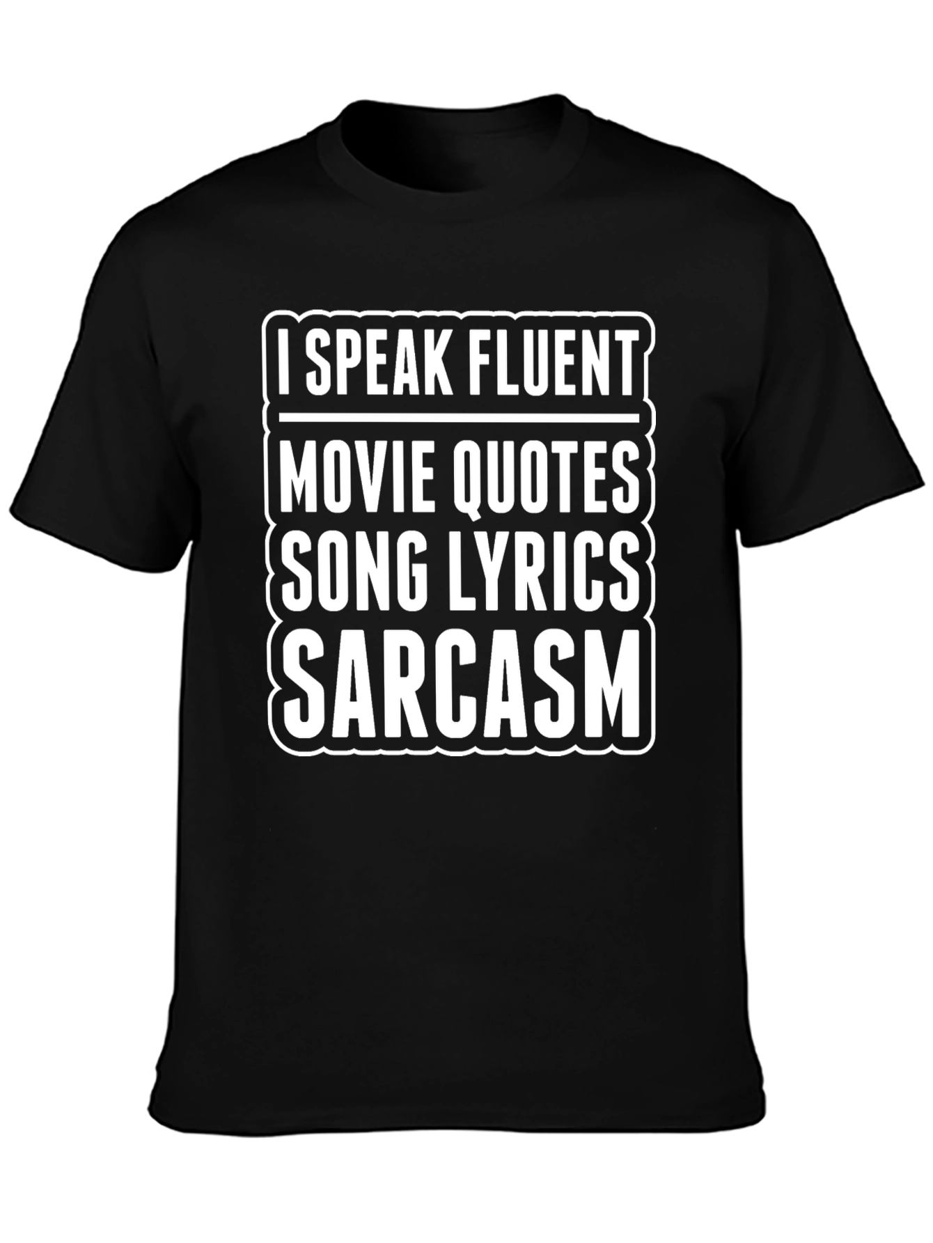 Fluent in Movie Quotes Song Lyrics Sarcasm T-Shirt
