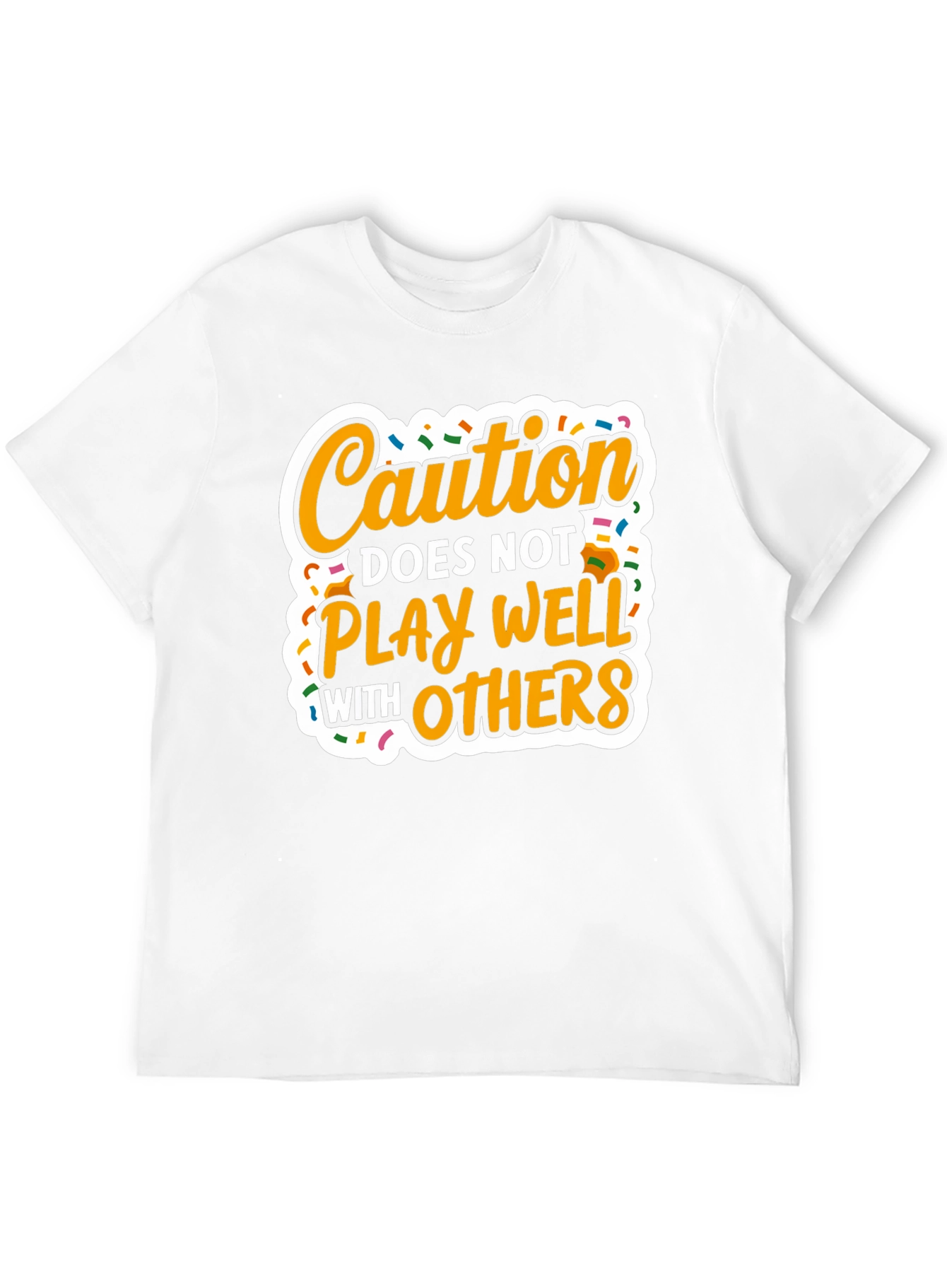 Caution Doesnt Play Well with Others - Graphic T-Shirt