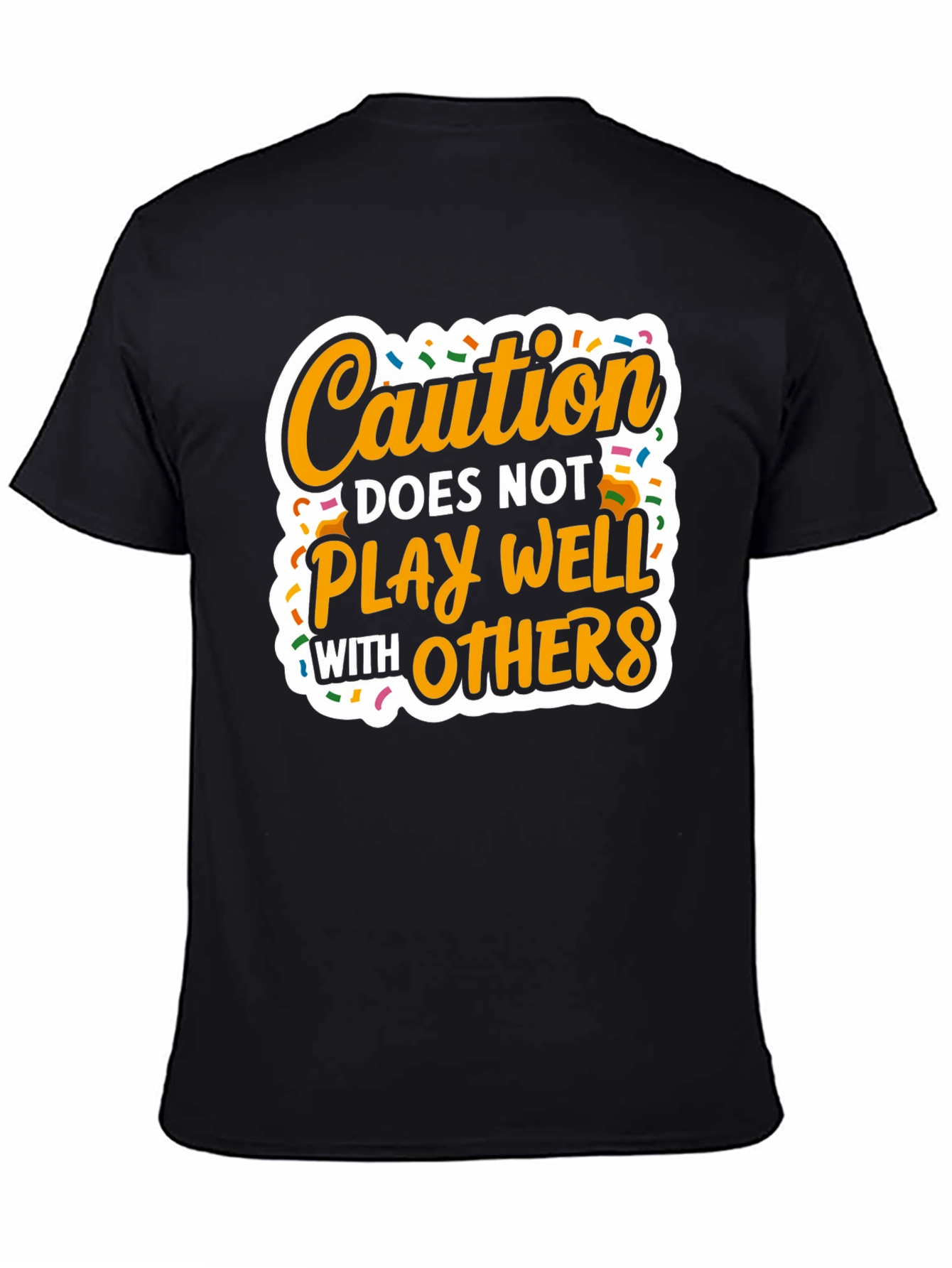 Caution Doesnt Play Well with Others - Graphic T-Shirt