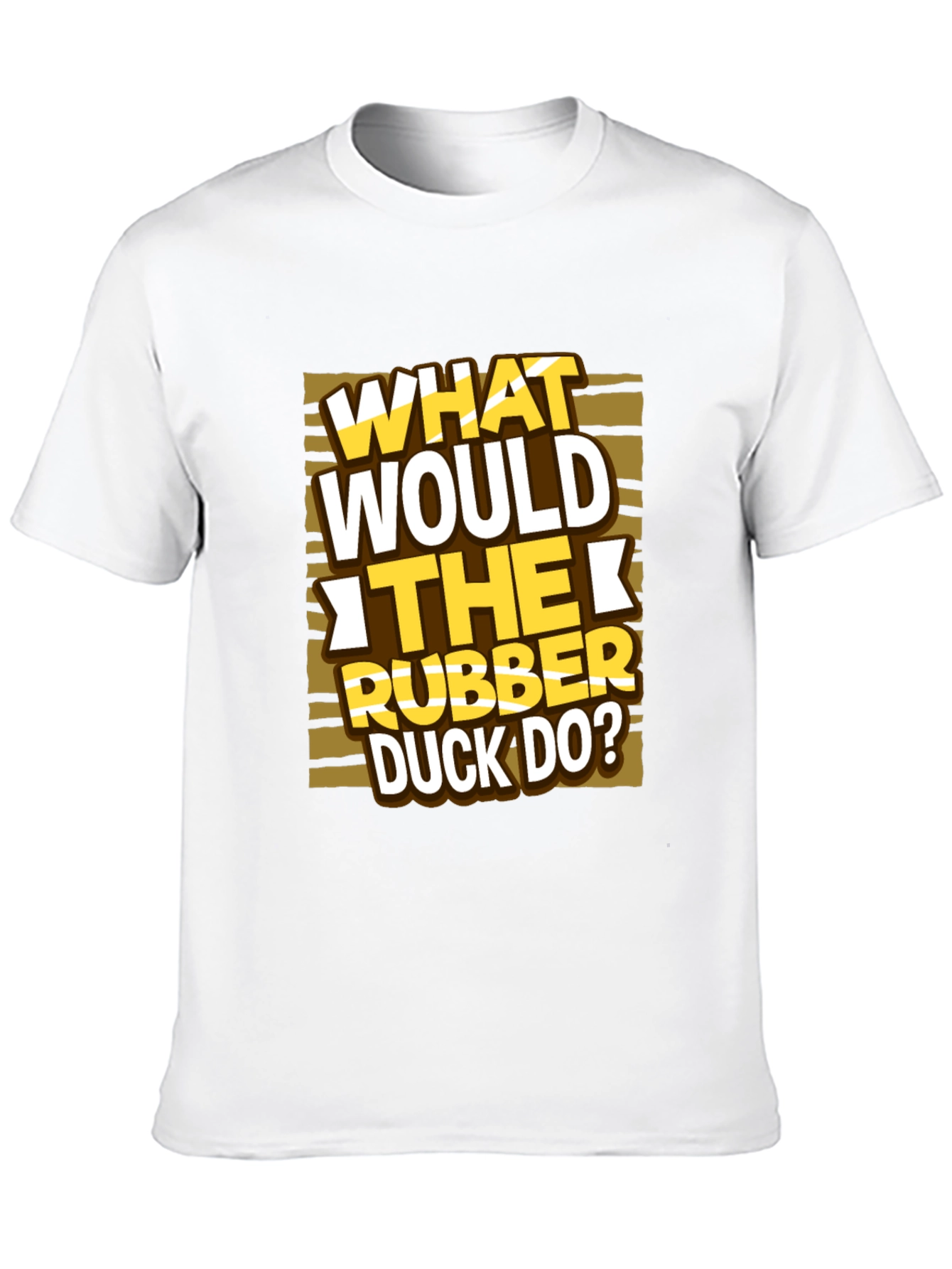 What Would The Rubber Duck Do? T-Shirt