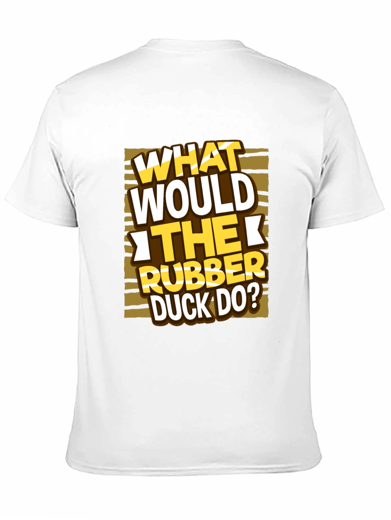 What Would The Rubber Duck Do? T-Shirt