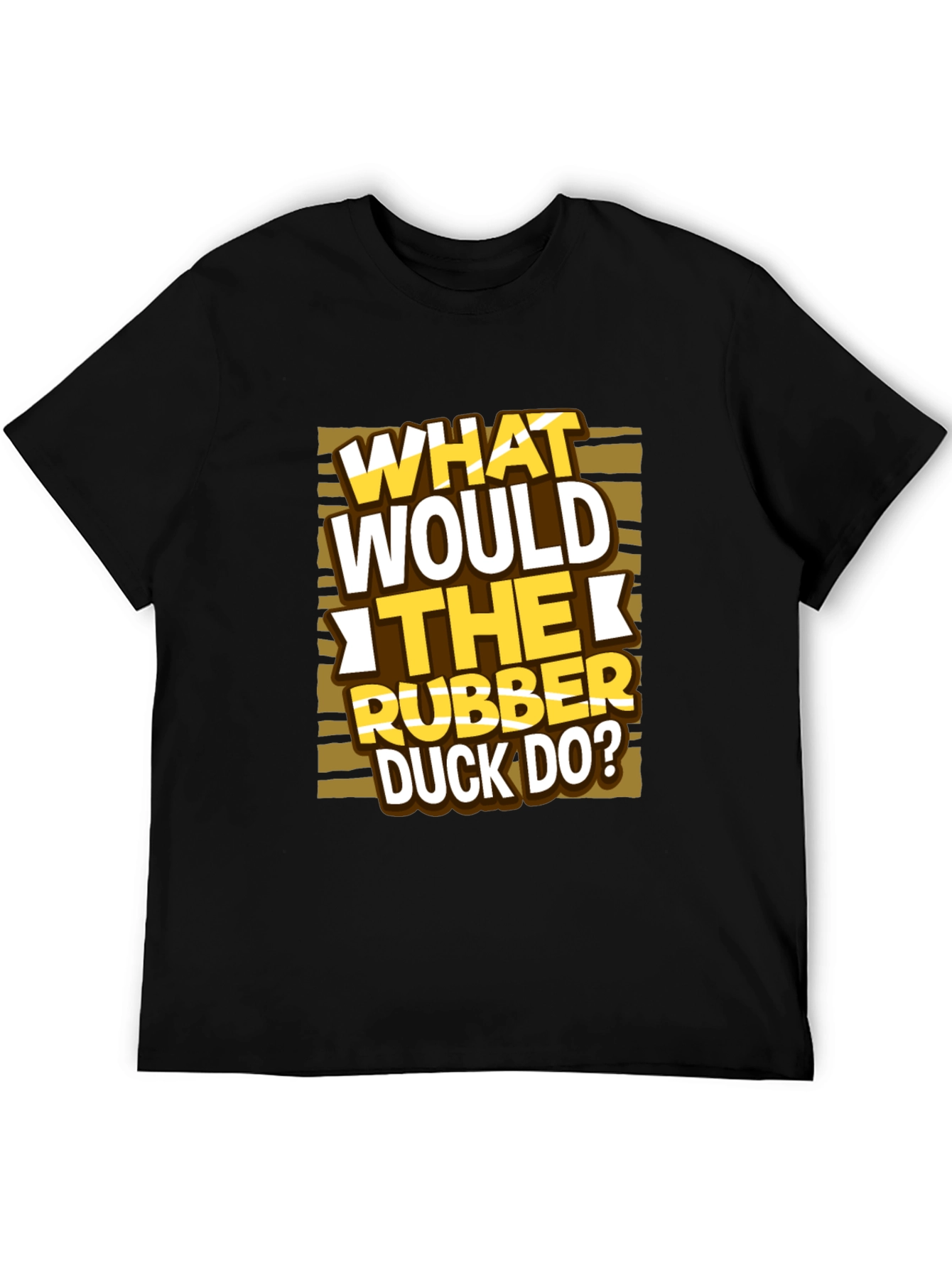 What Would The Rubber Duck Do? T-Shirt