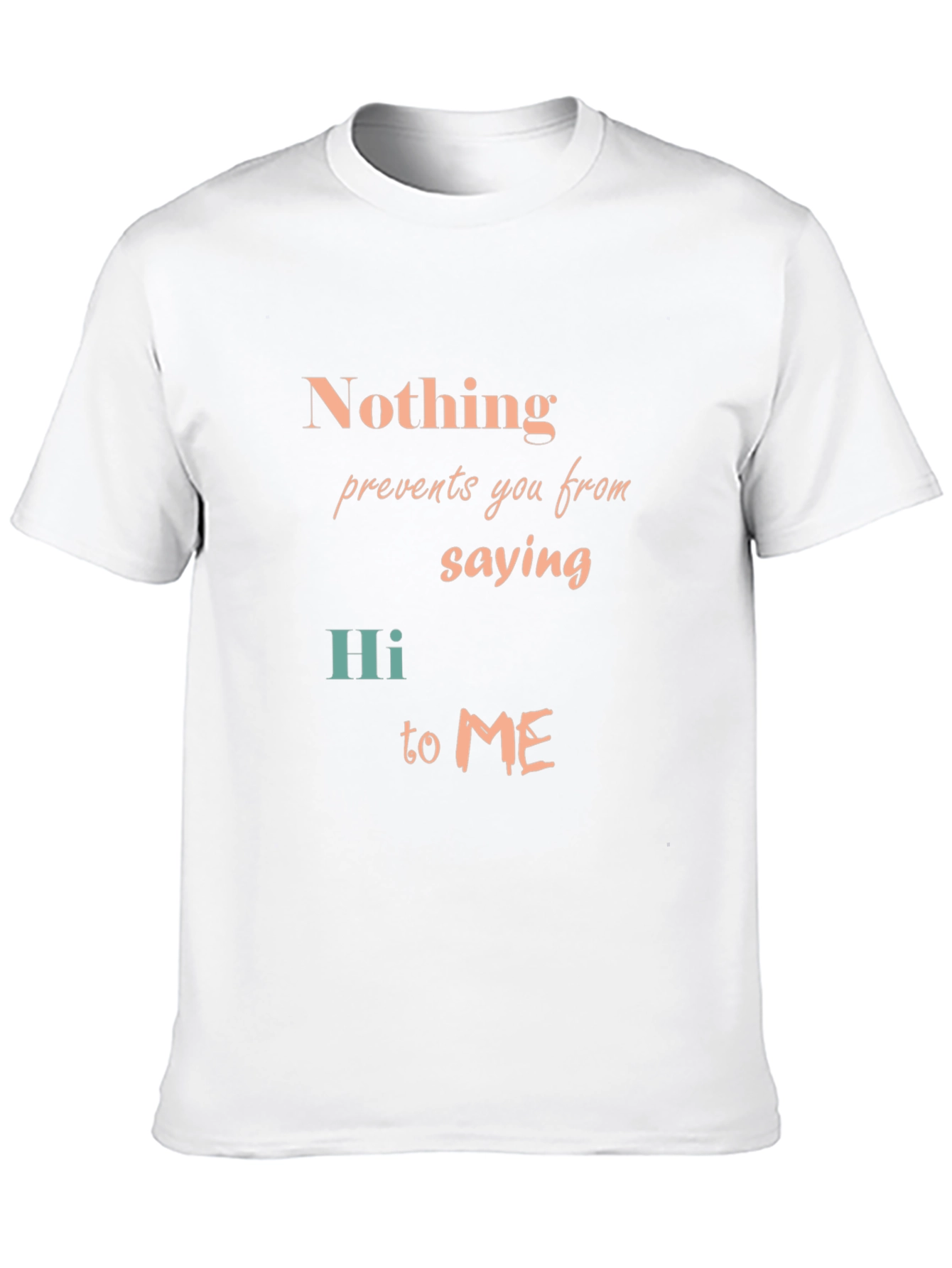 Nothing Prevents Saying Hi T-Shirt