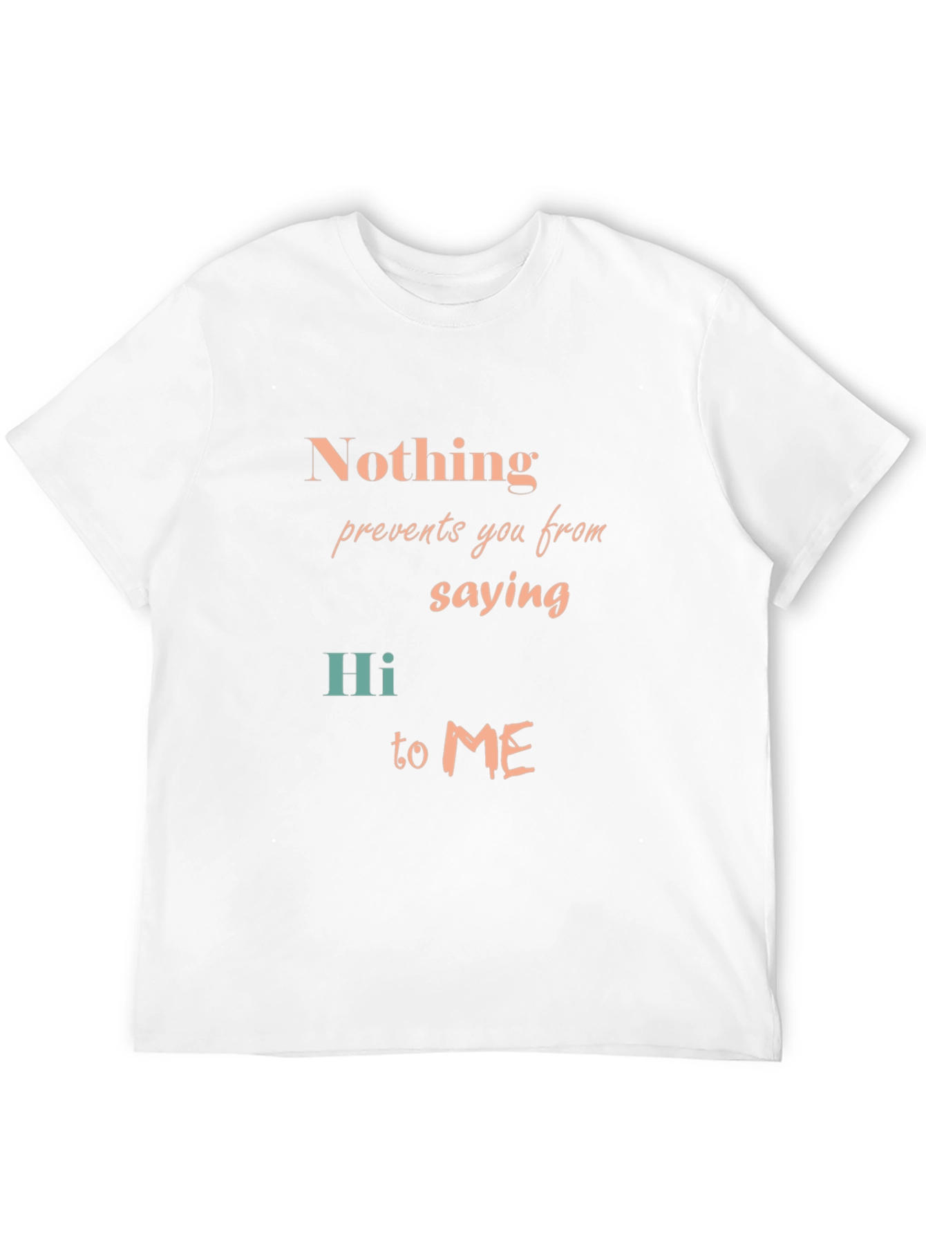 Nothing Prevents Saying Hi T-Shirt