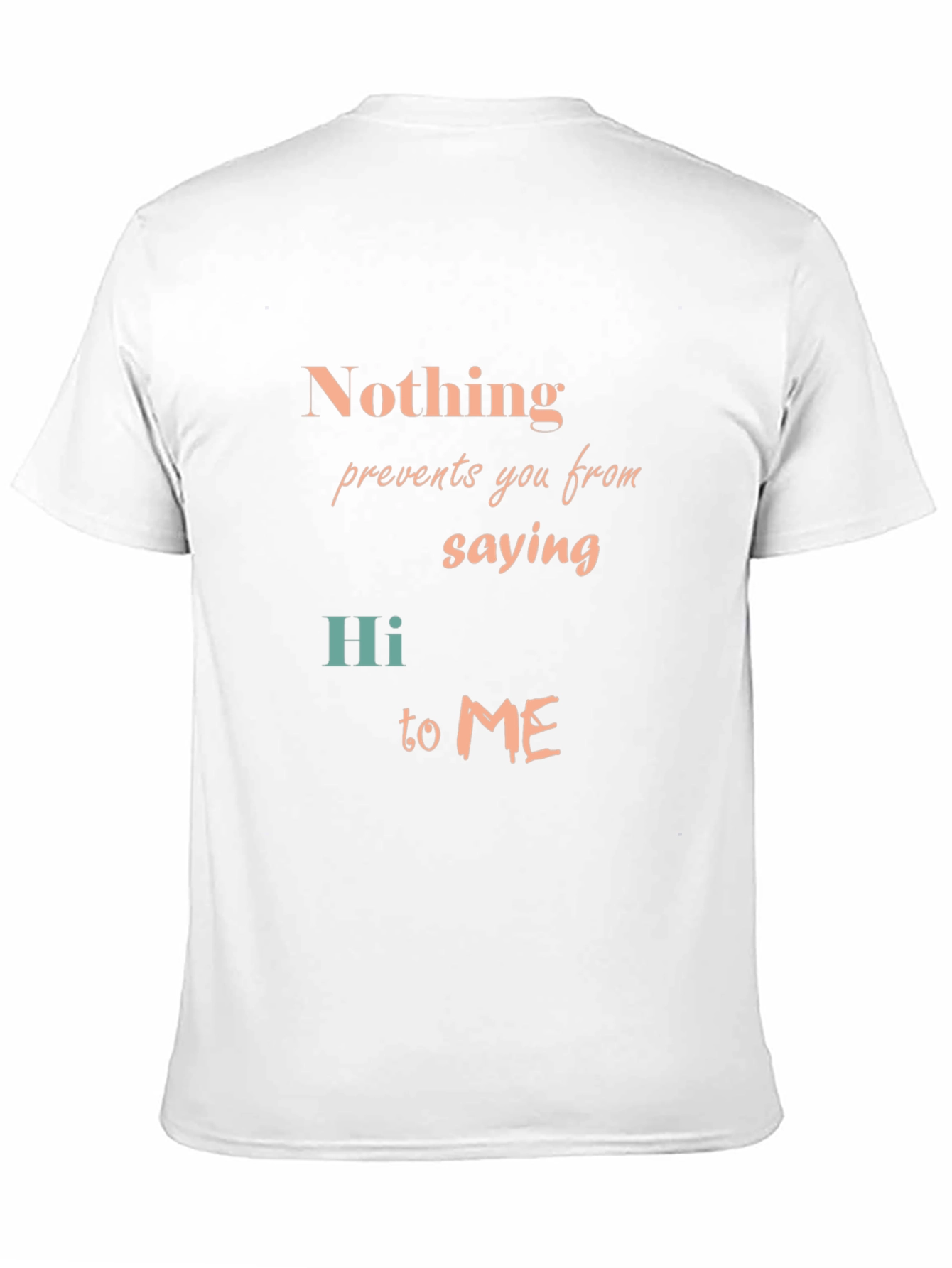 Nothing Prevents Saying Hi T-Shirt