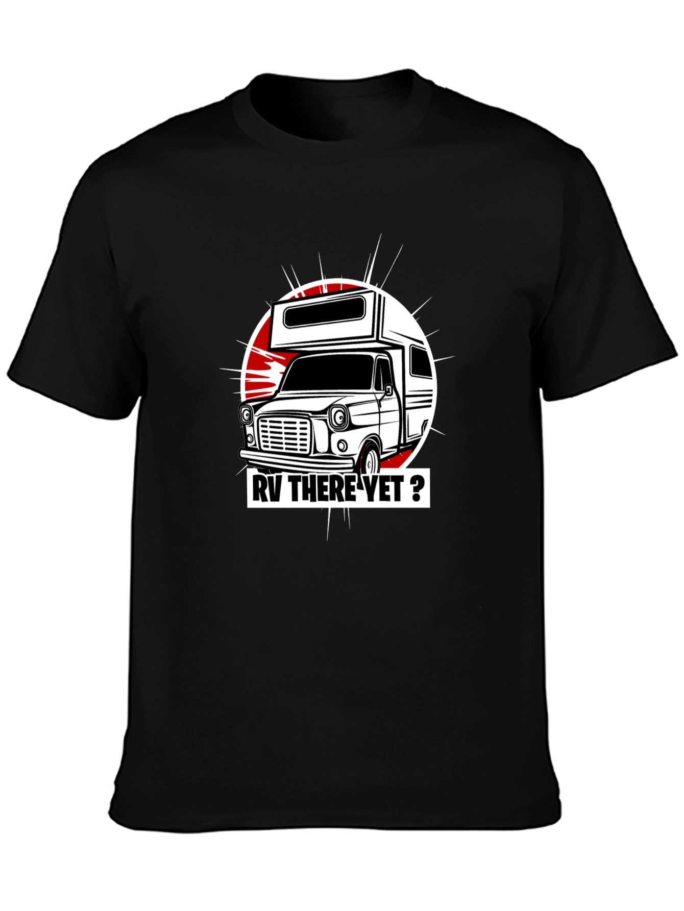 RV There Yet? Graphic T-Shirt