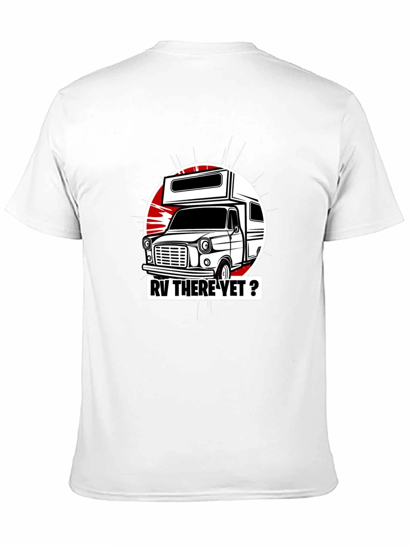 RV There Yet? Graphic T-Shirt