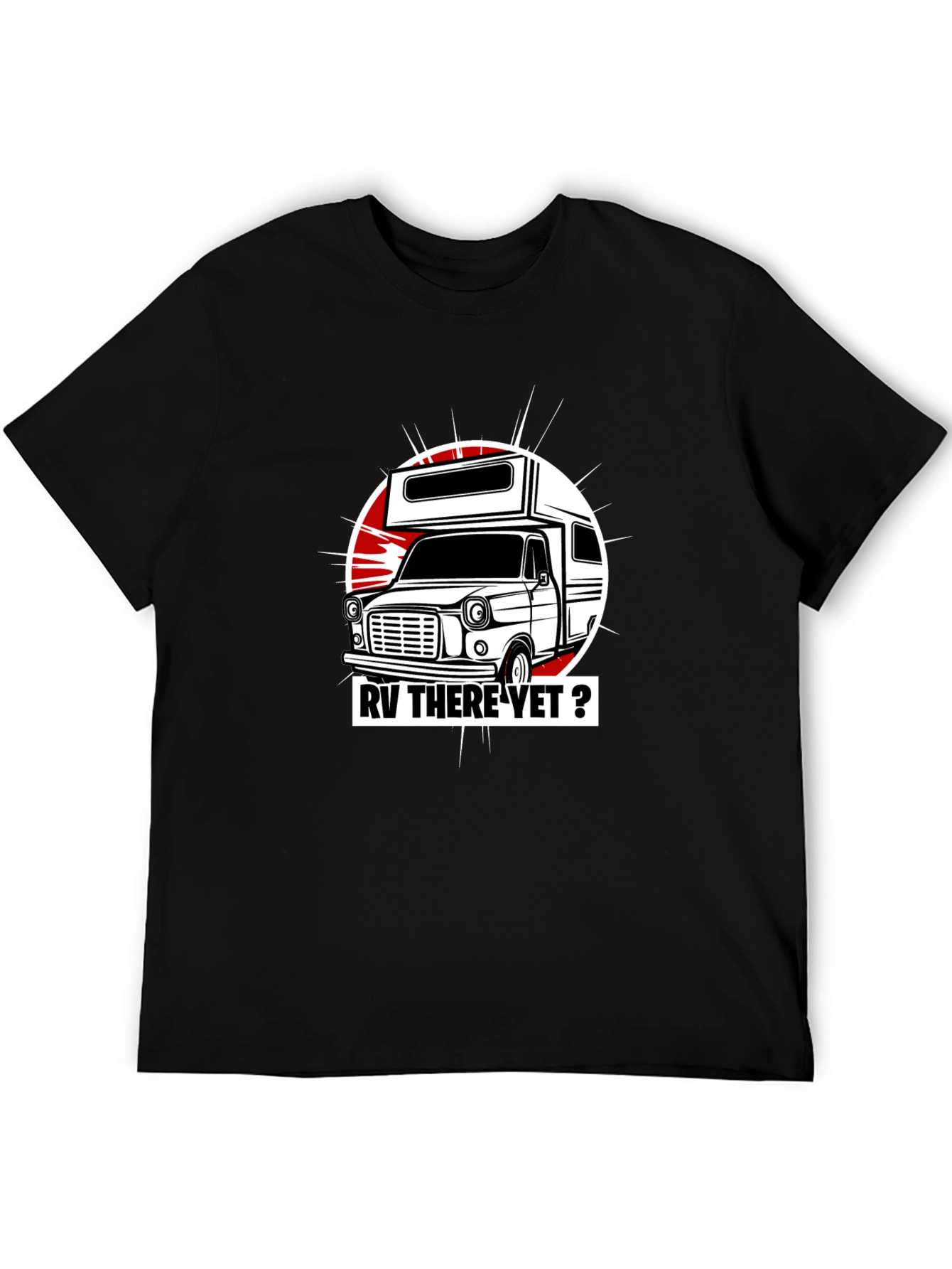 RV There Yet? Graphic T-Shirt