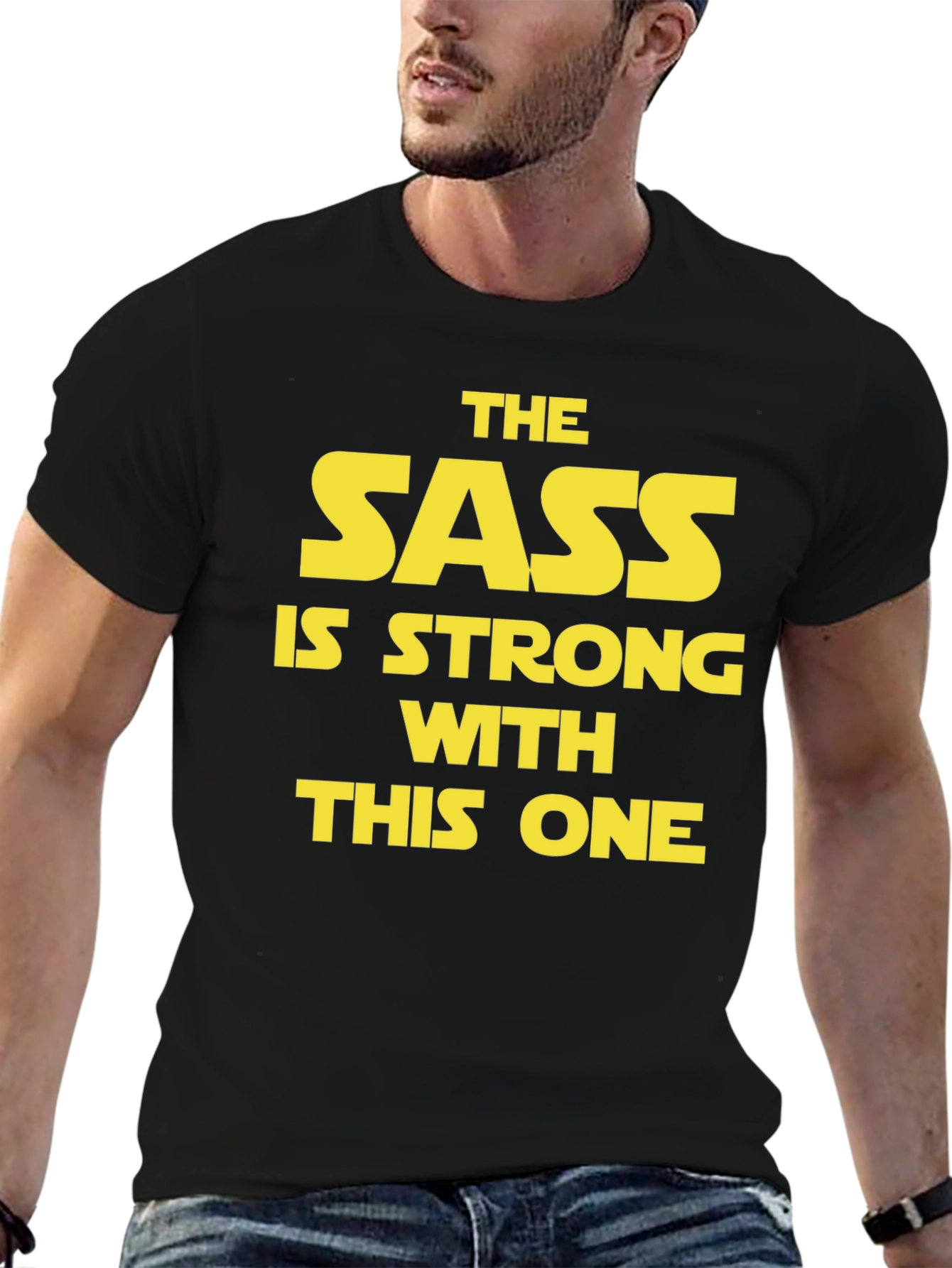 Sass is Strong T-Shirt - Star Wars Inspired