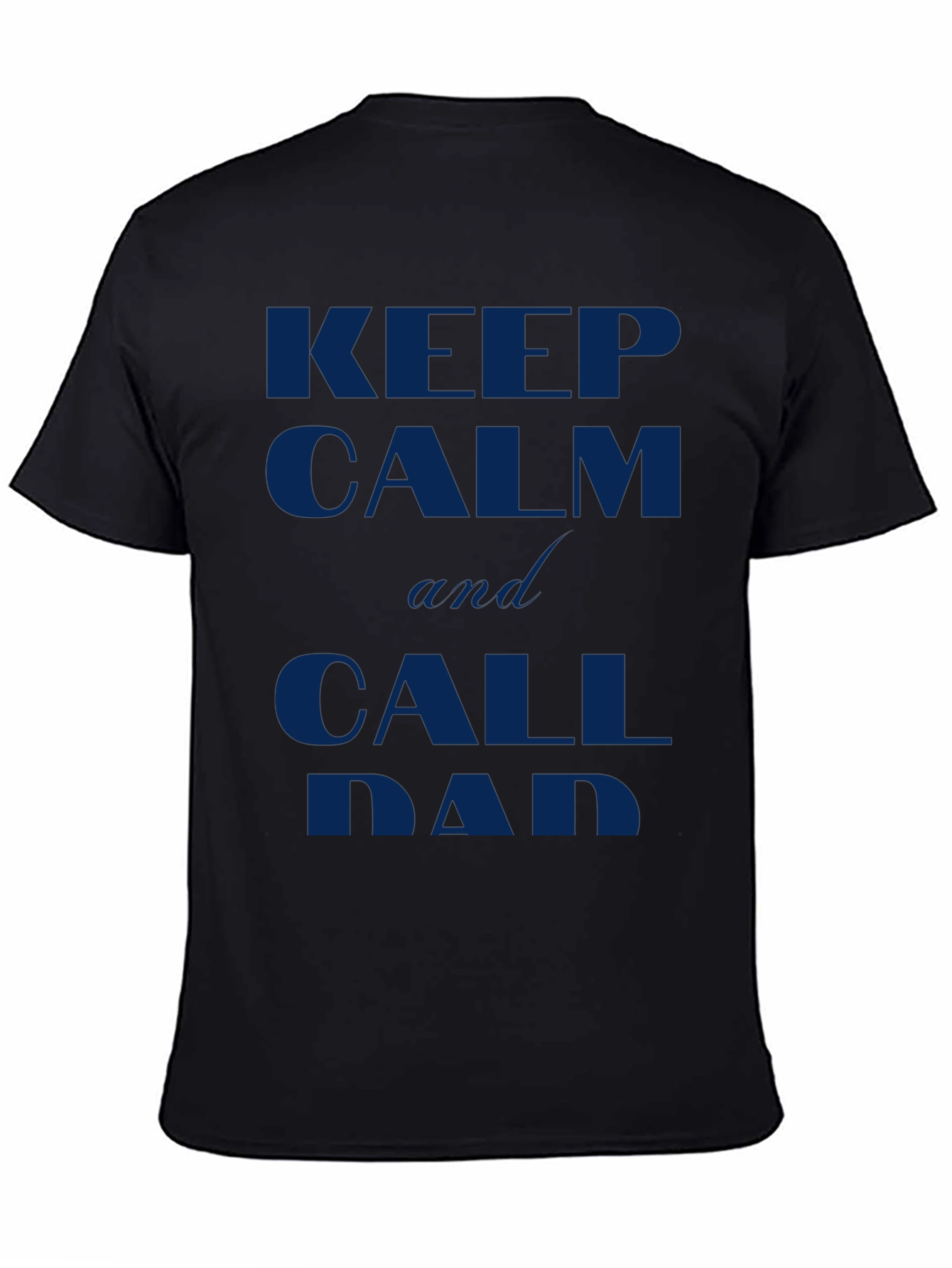 Keep Calm and Call Dad T-Shirt